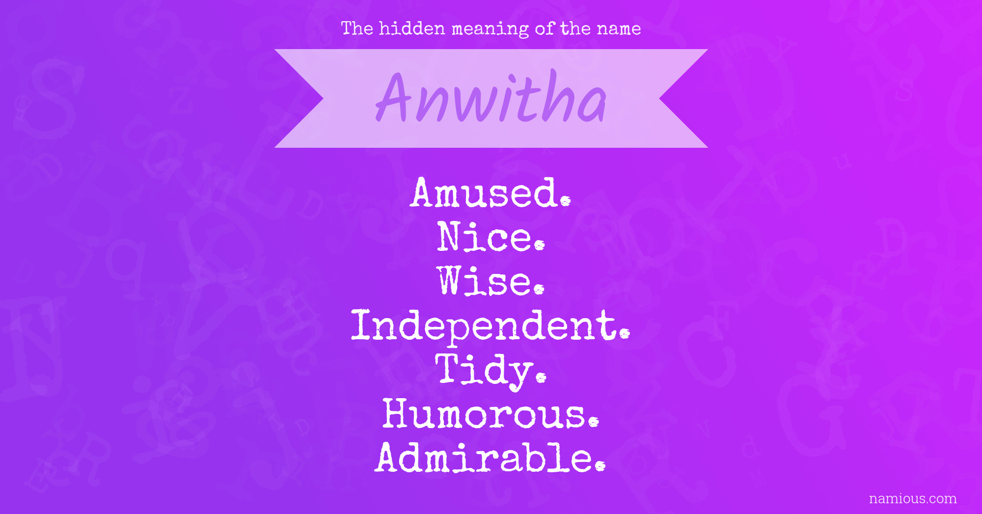 The hidden meaning of the name Anwitha