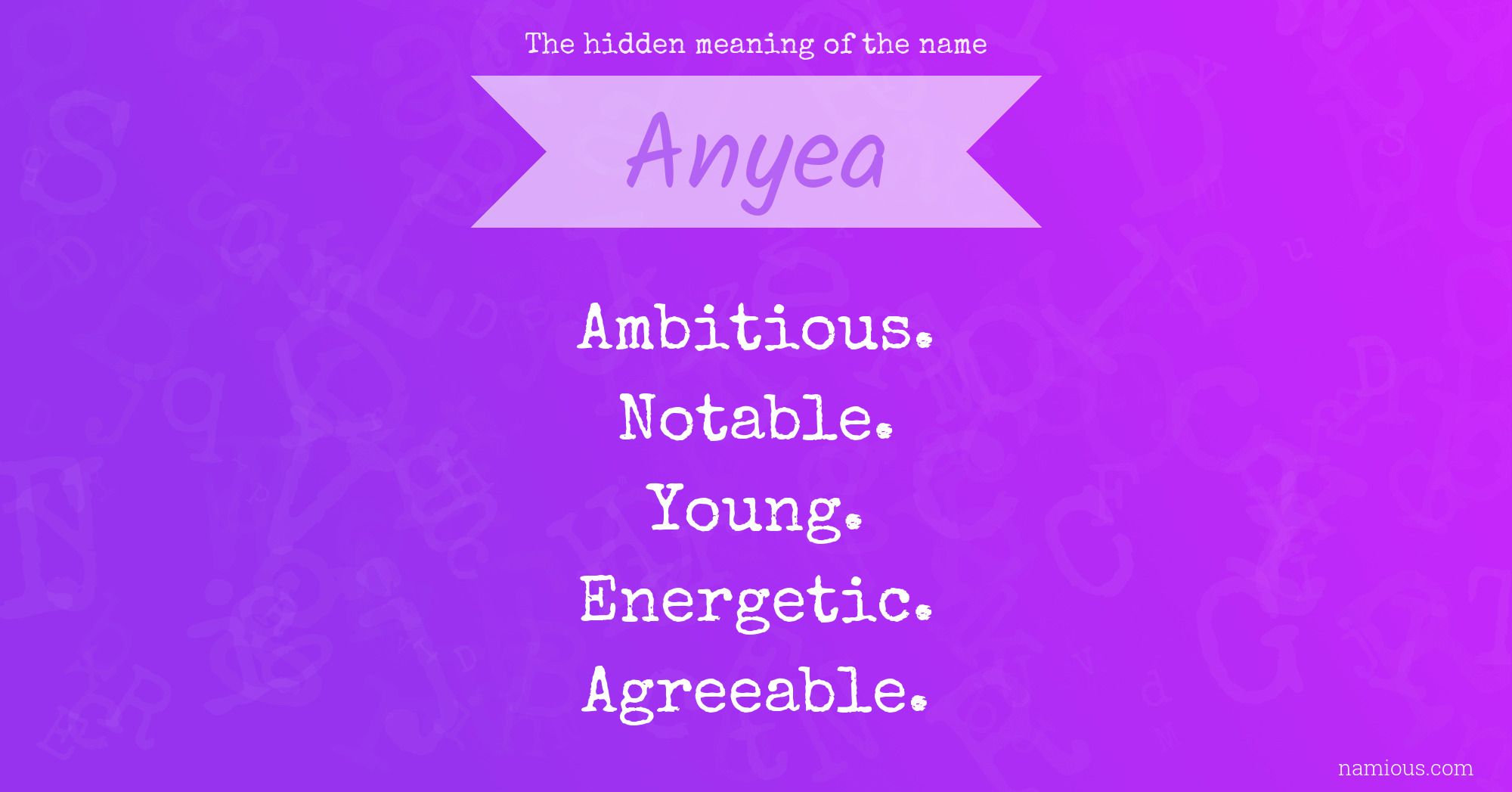 The hidden meaning of the name Anyea