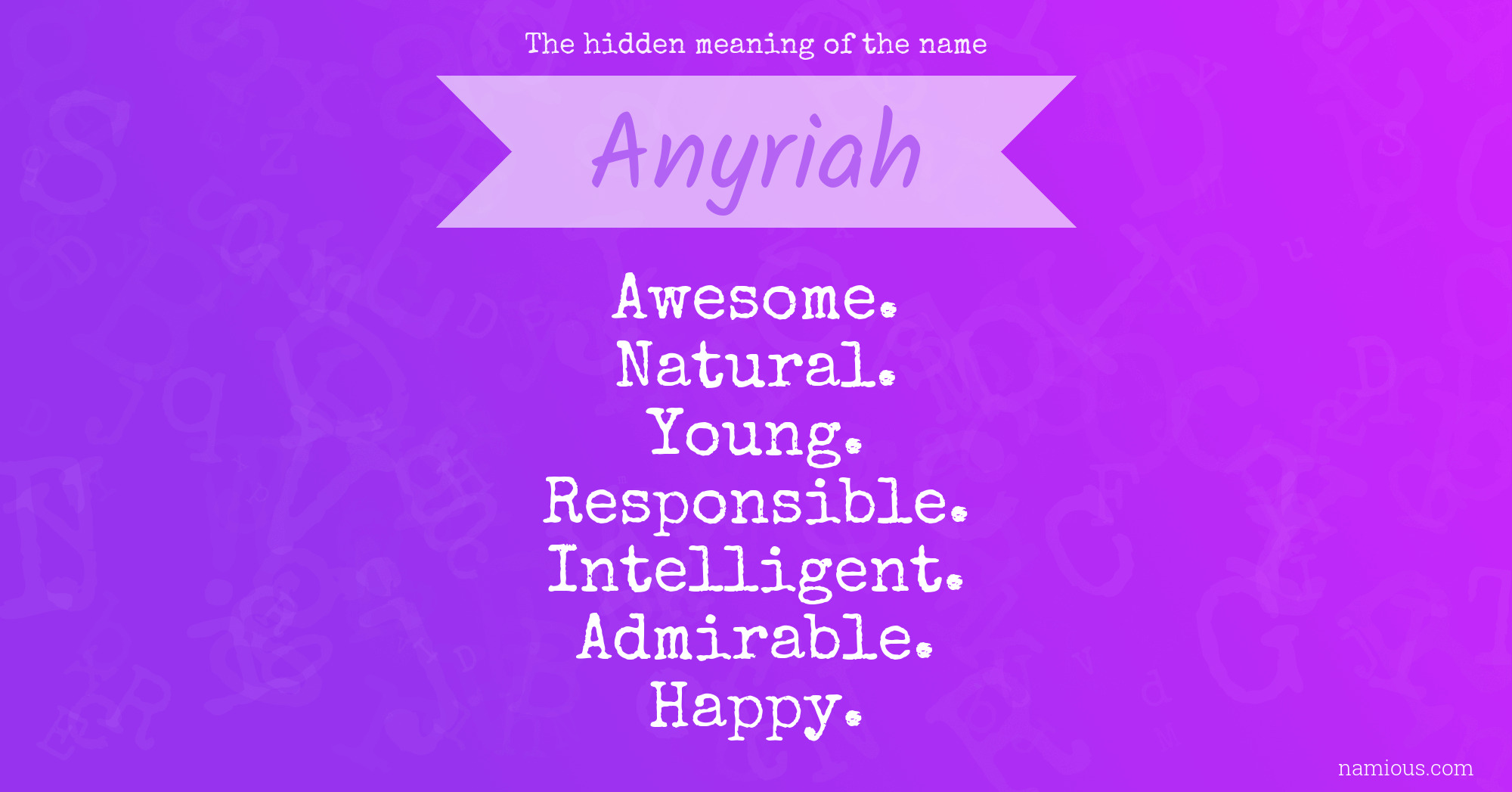 The hidden meaning of the name Anyriah