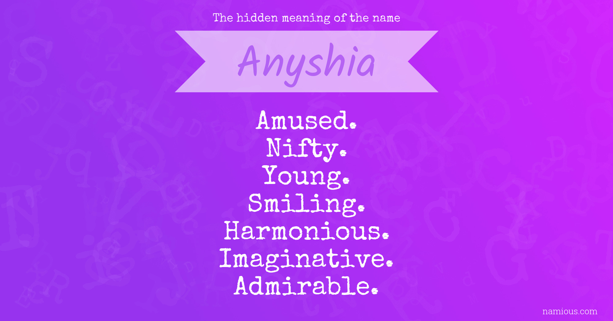 The hidden meaning of the name Anyshia