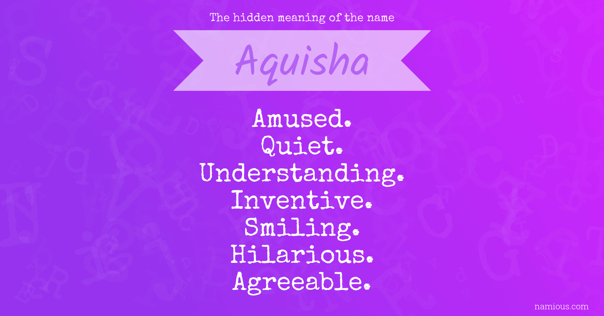 The hidden meaning of the name Aquisha