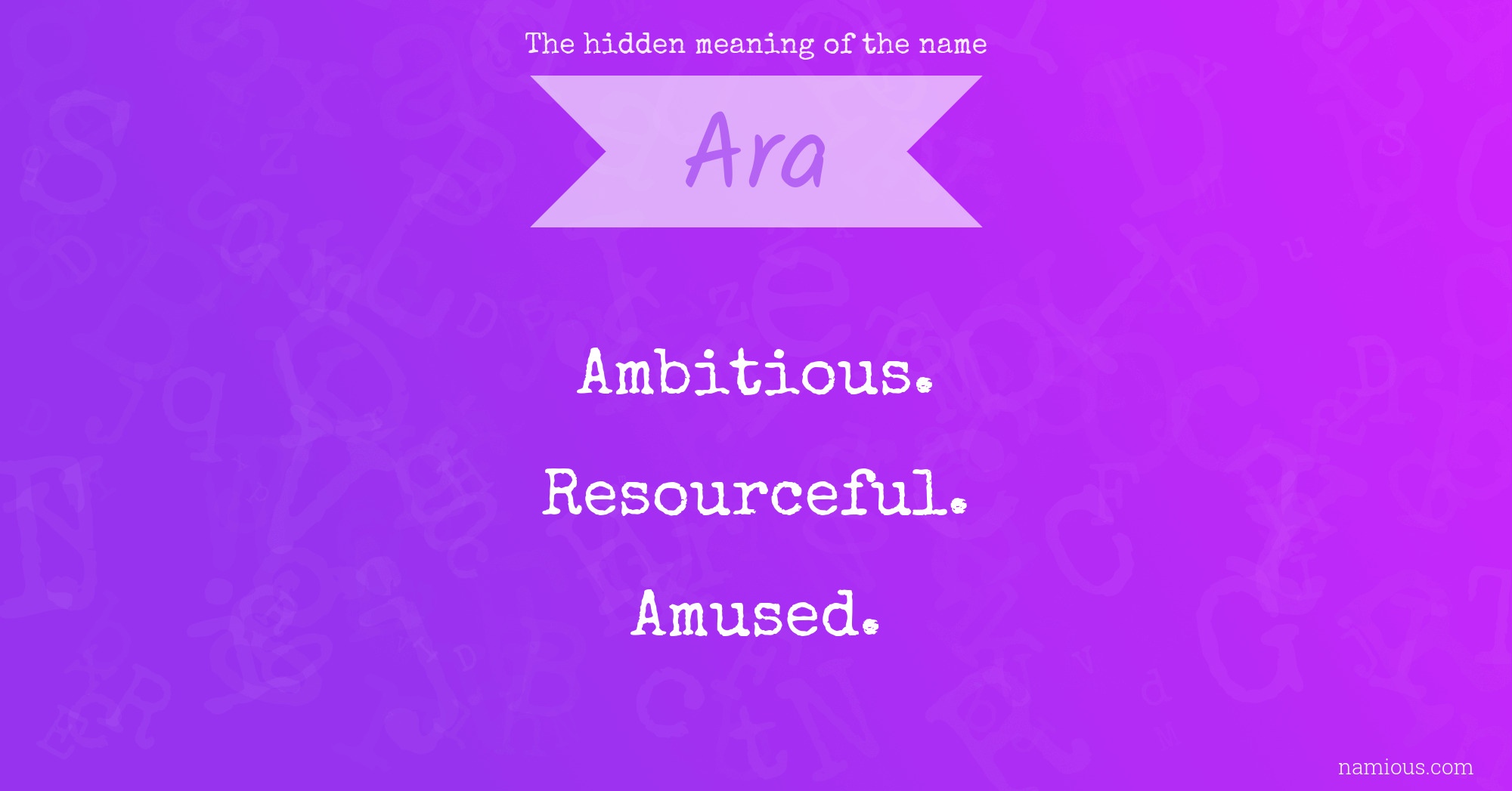 The hidden meaning of the name Ara