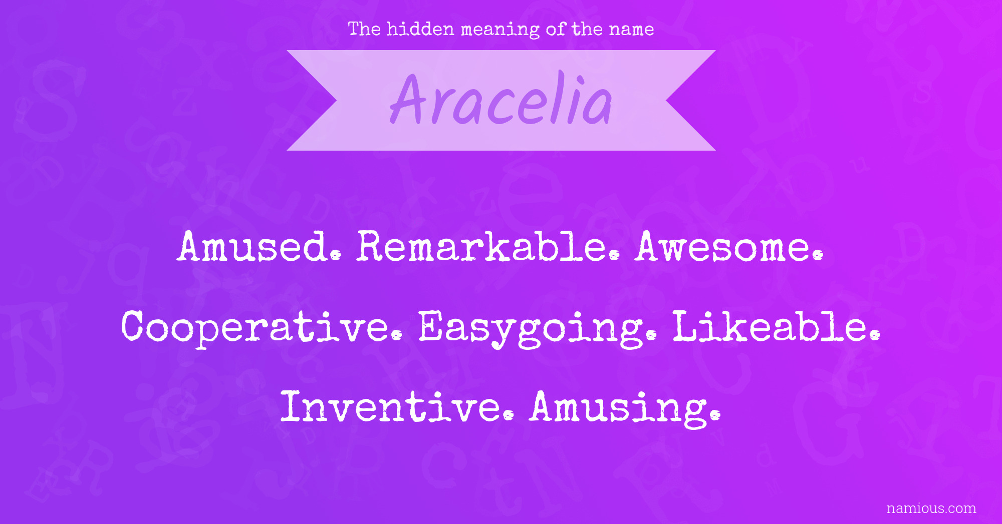 The hidden meaning of the name Aracelia