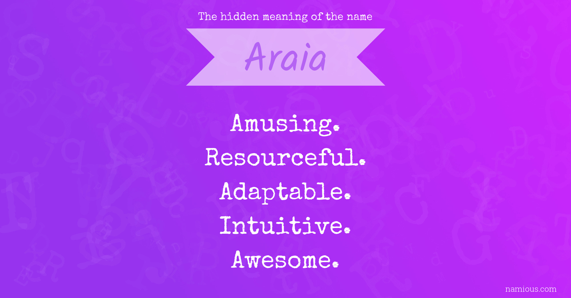 The hidden meaning of the name Araia