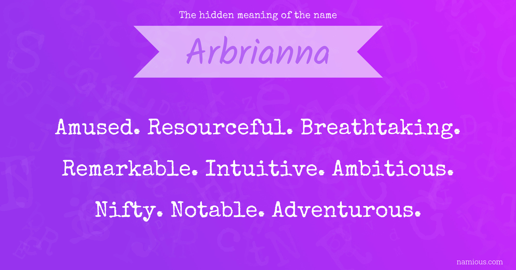 The hidden meaning of the name Arbrianna