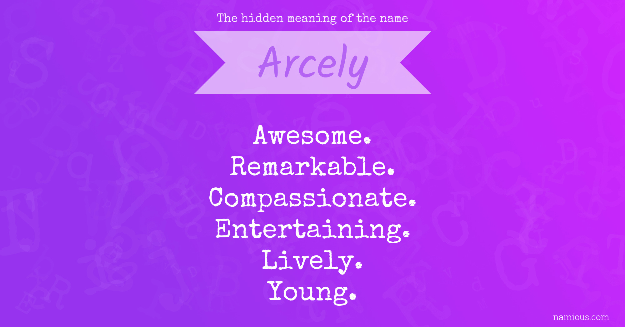 The hidden meaning of the name Arcely