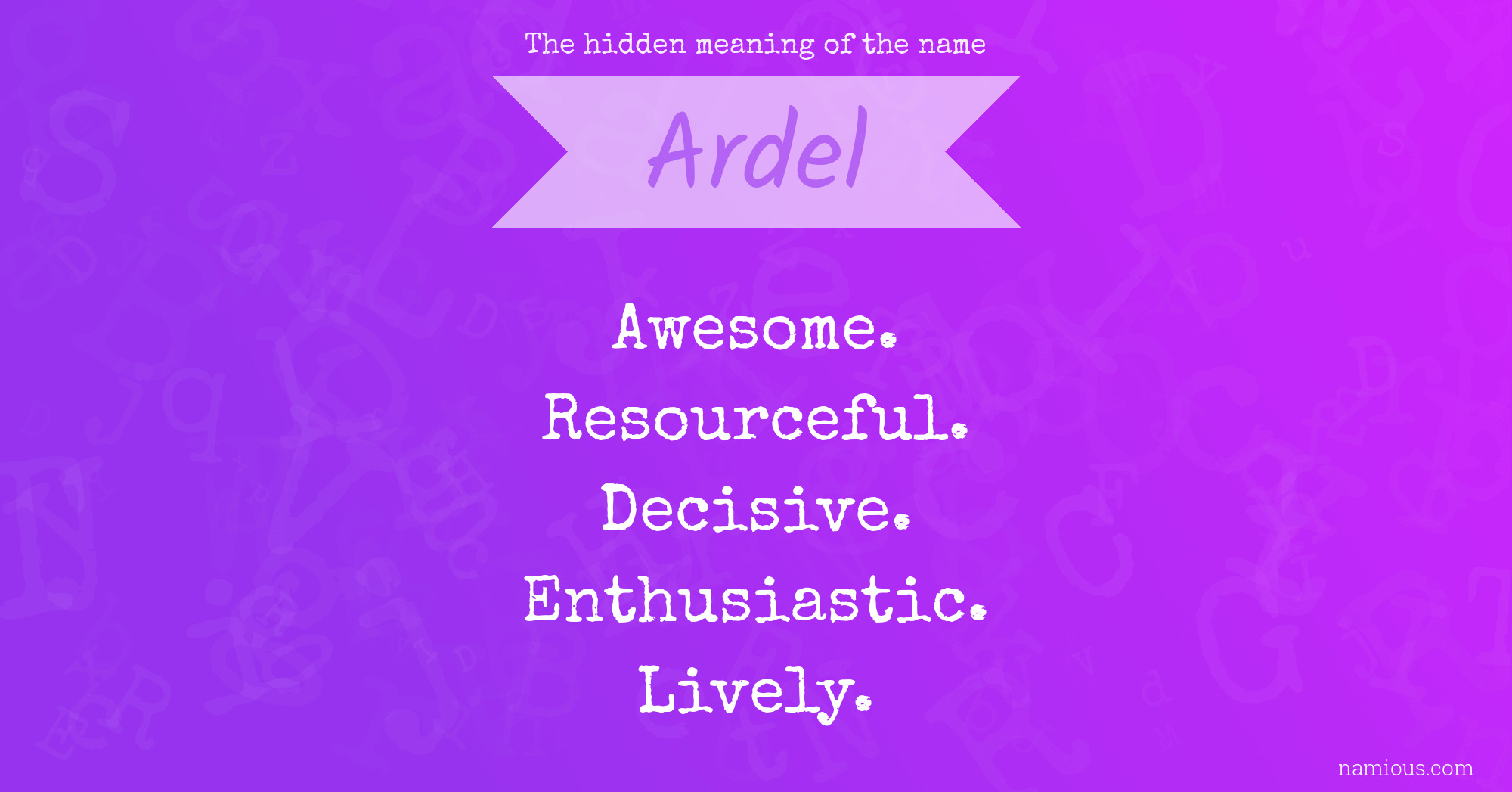 The hidden meaning of the name Ardel