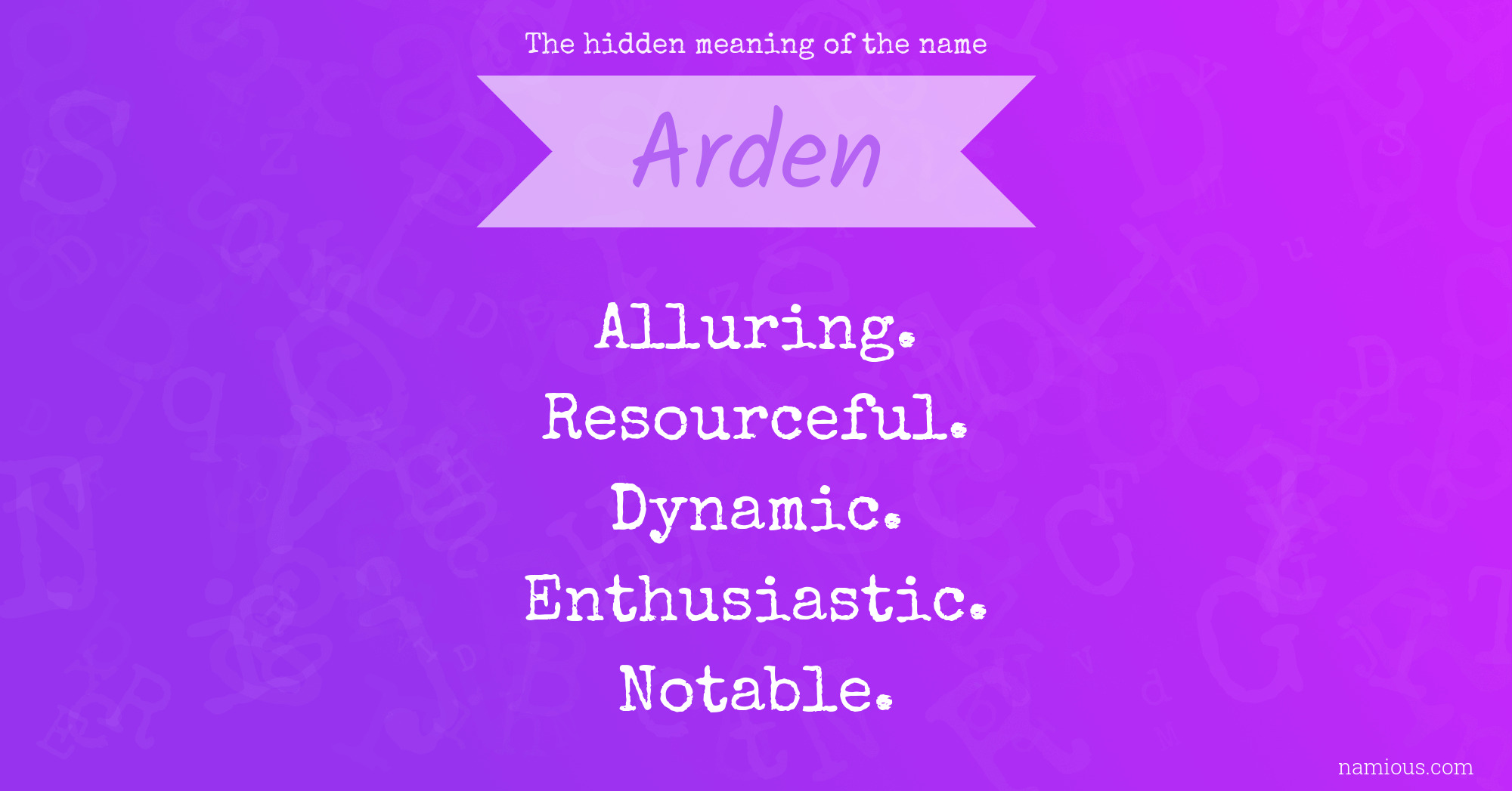 The hidden meaning of the name Arden