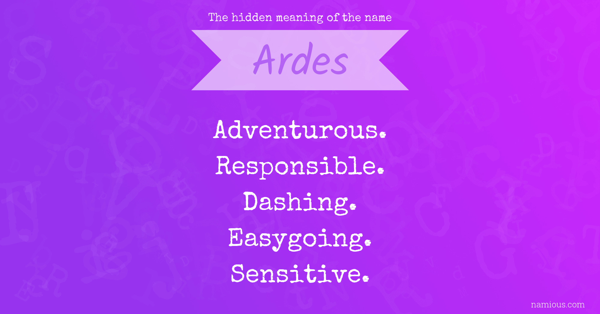 The hidden meaning of the name Ardes