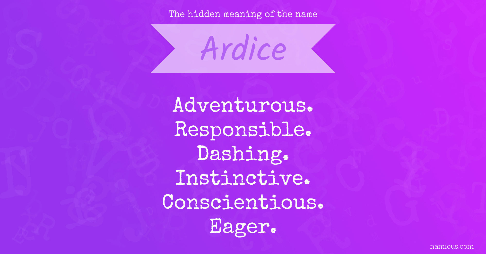 The hidden meaning of the name Ardice