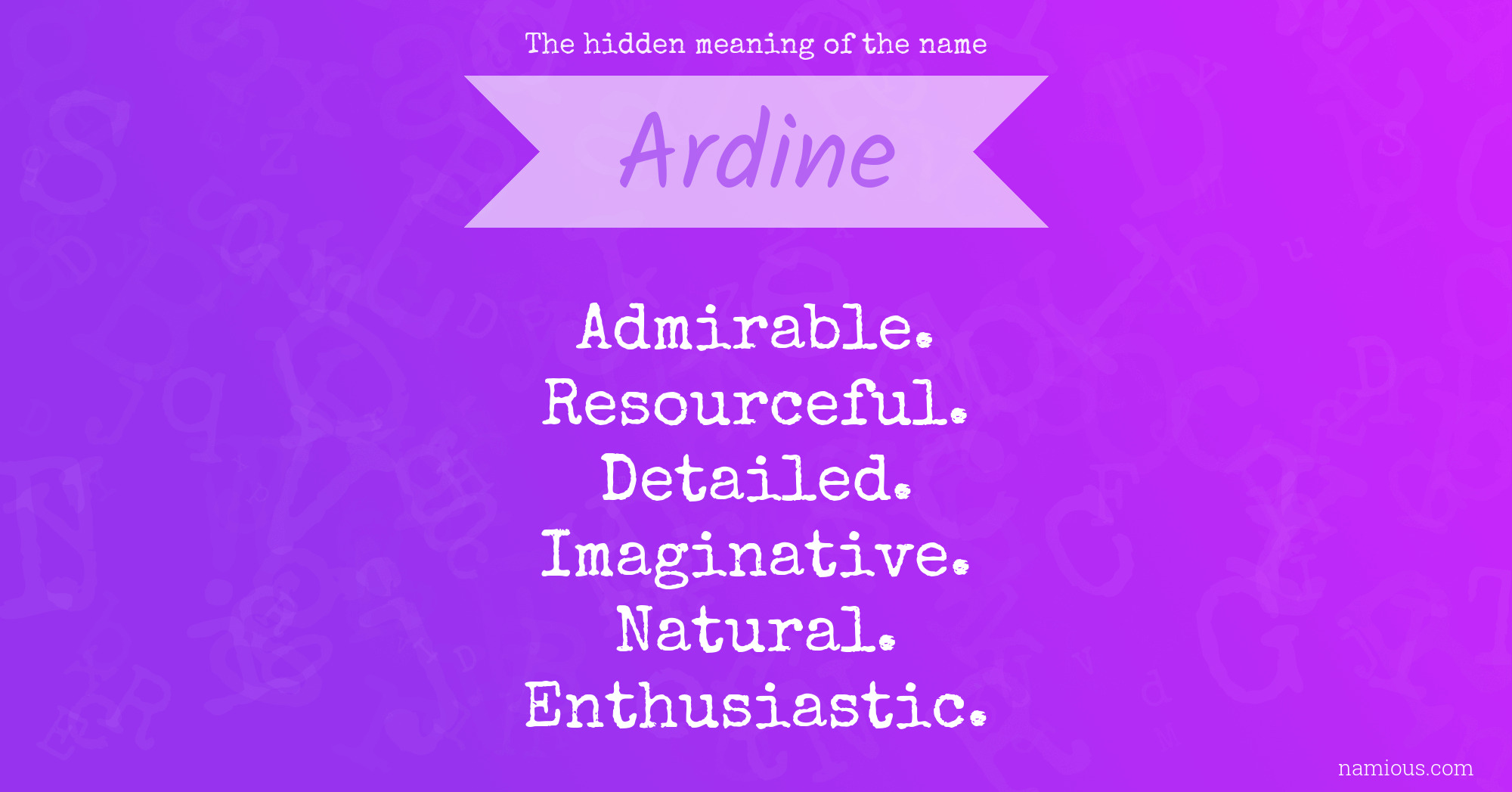 The hidden meaning of the name Ardine