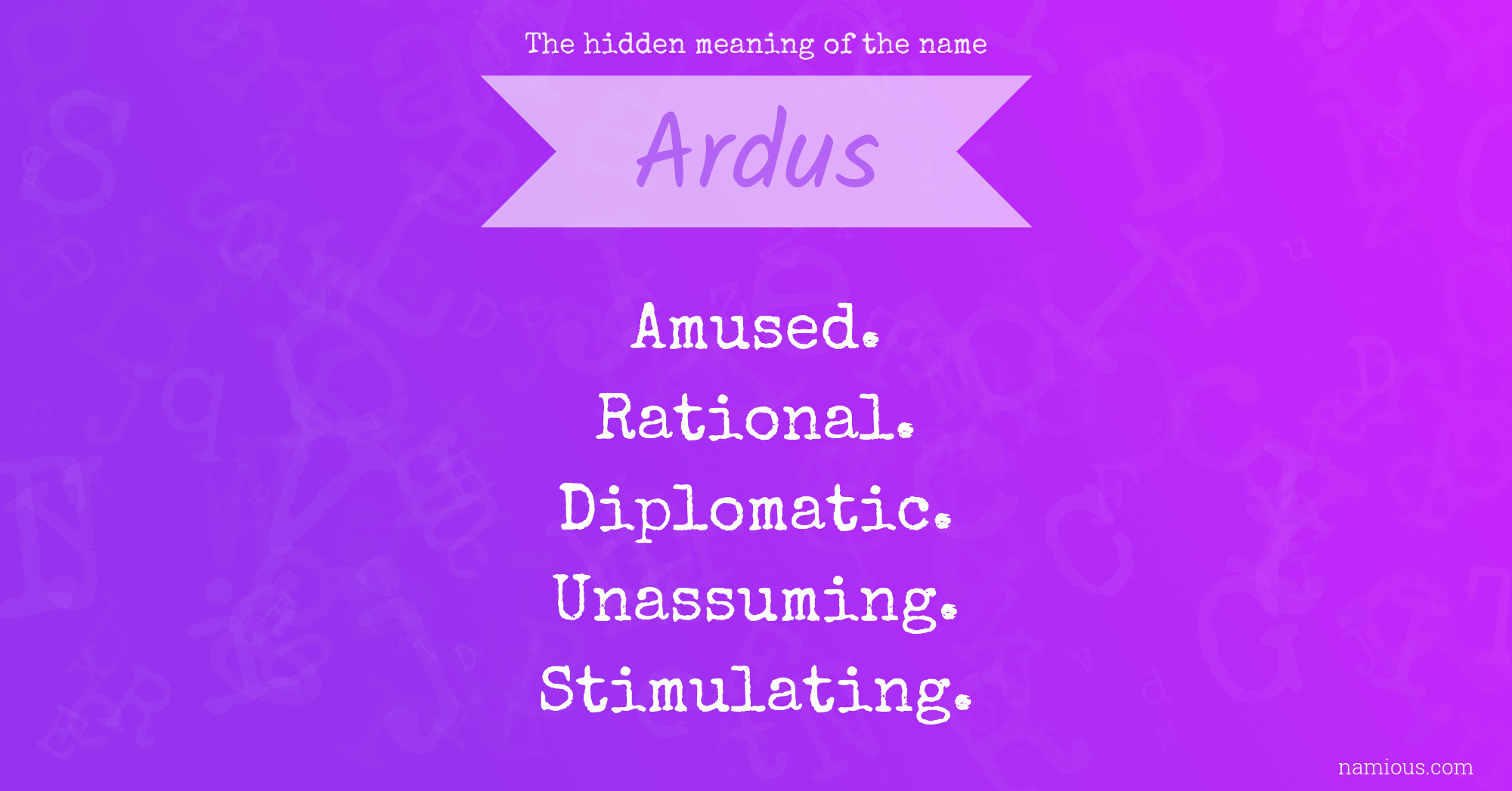 The hidden meaning of the name Ardus