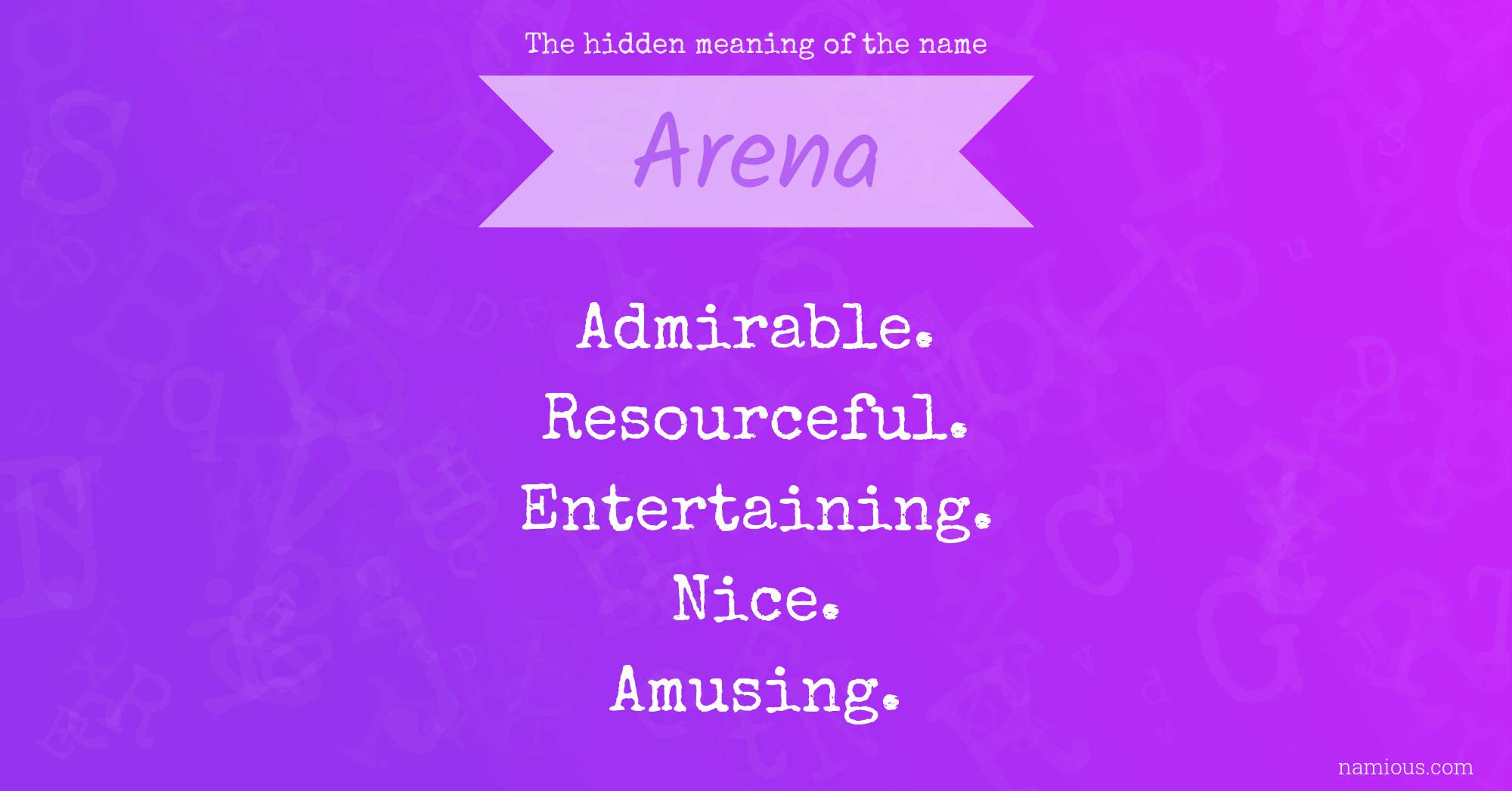 The hidden meaning of the name Arena