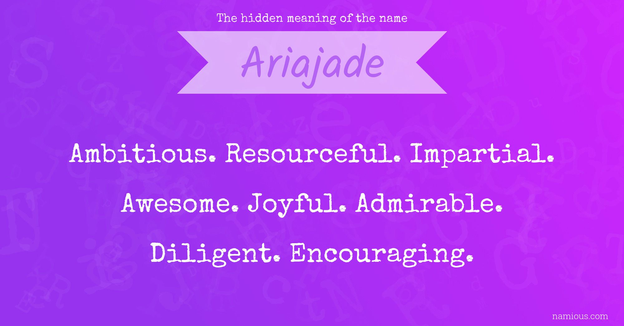 The hidden meaning of the name Ariajade