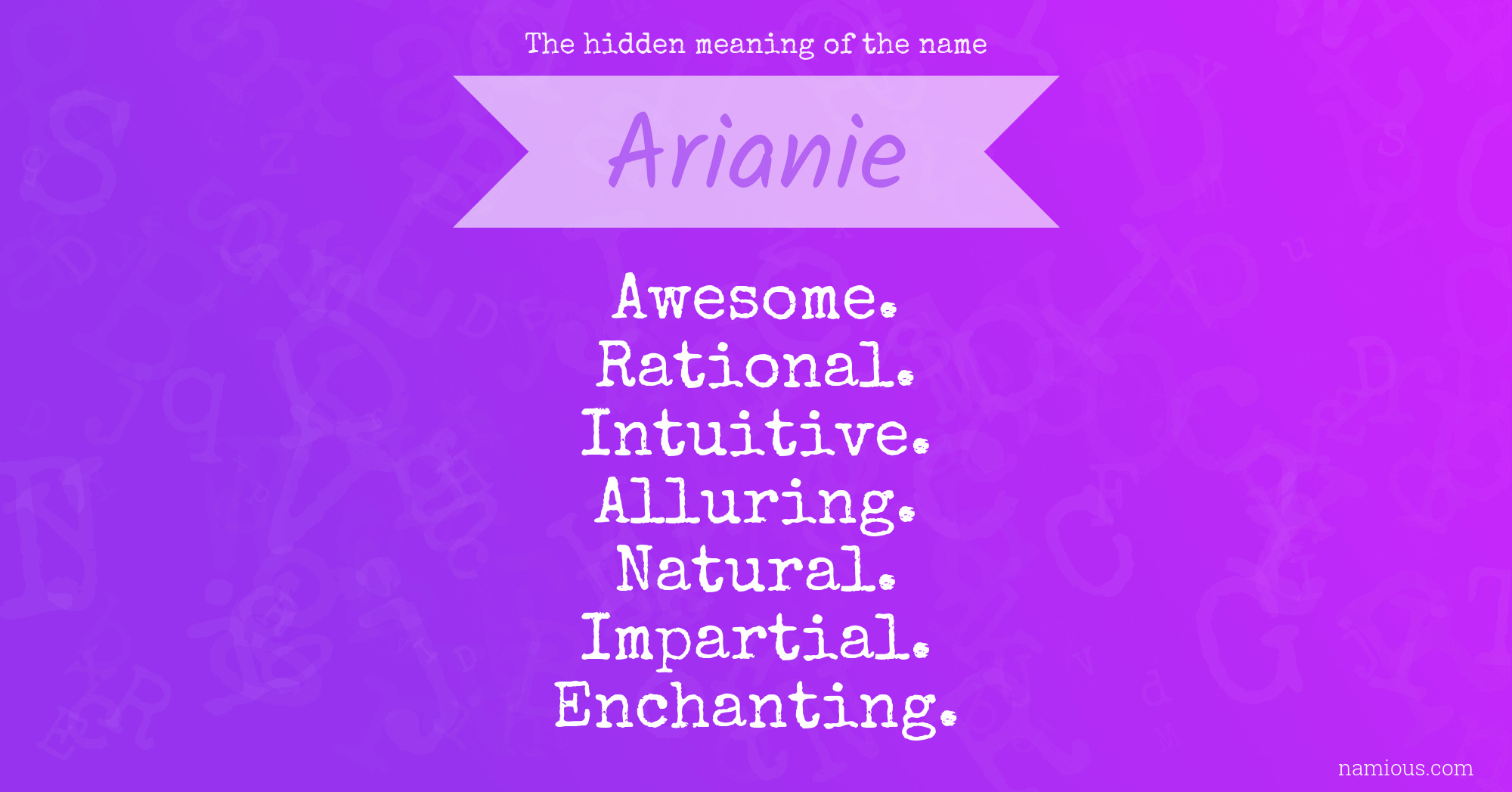 The hidden meaning of the name Arianie