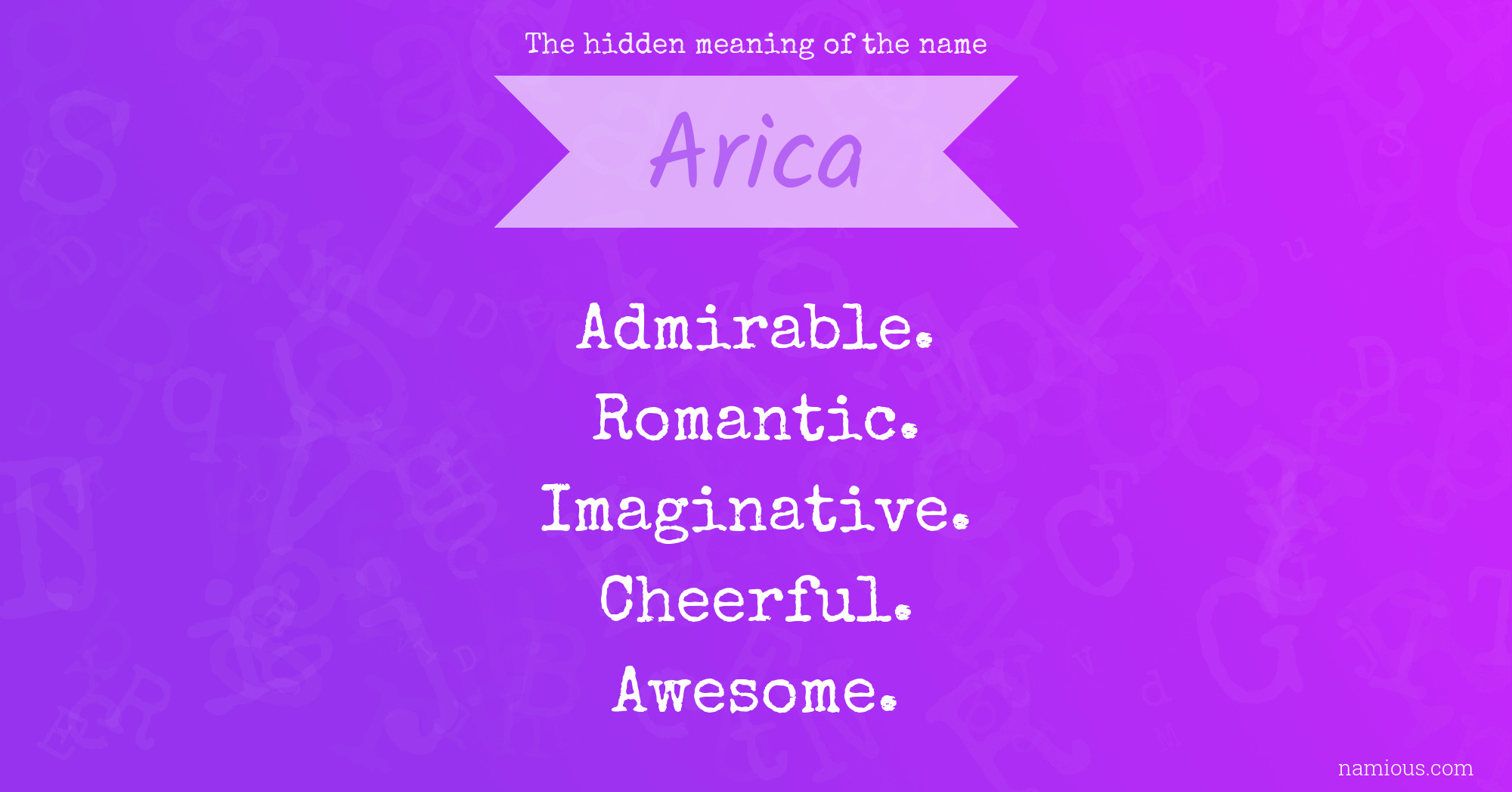 The hidden meaning of the name Arica