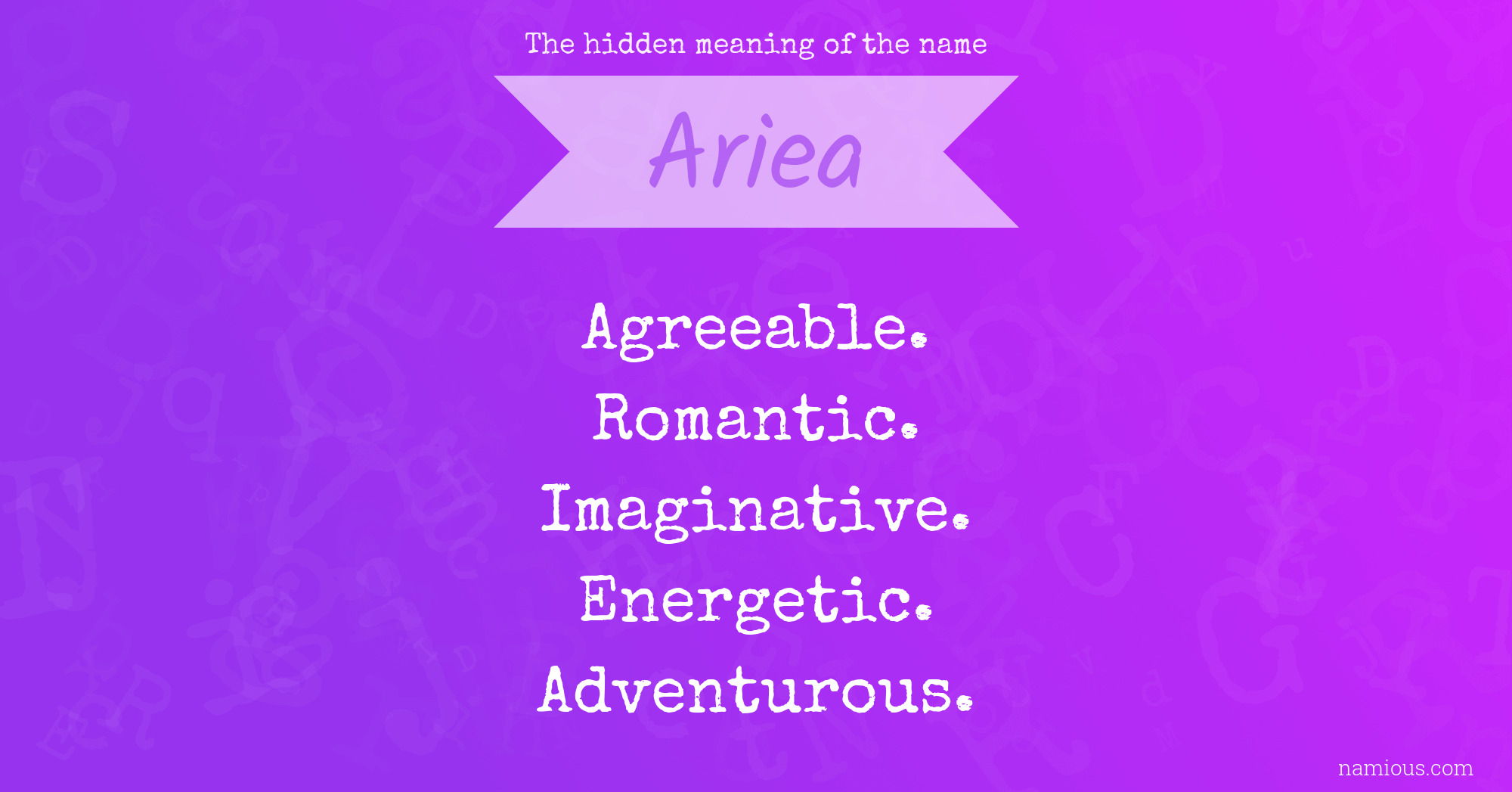 The hidden meaning of the name Ariea