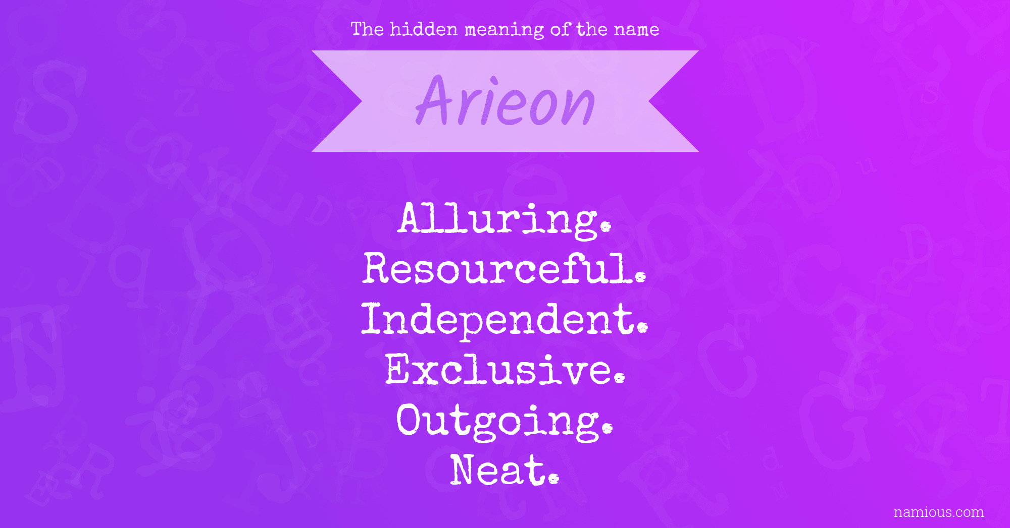 The hidden meaning of the name Arieon