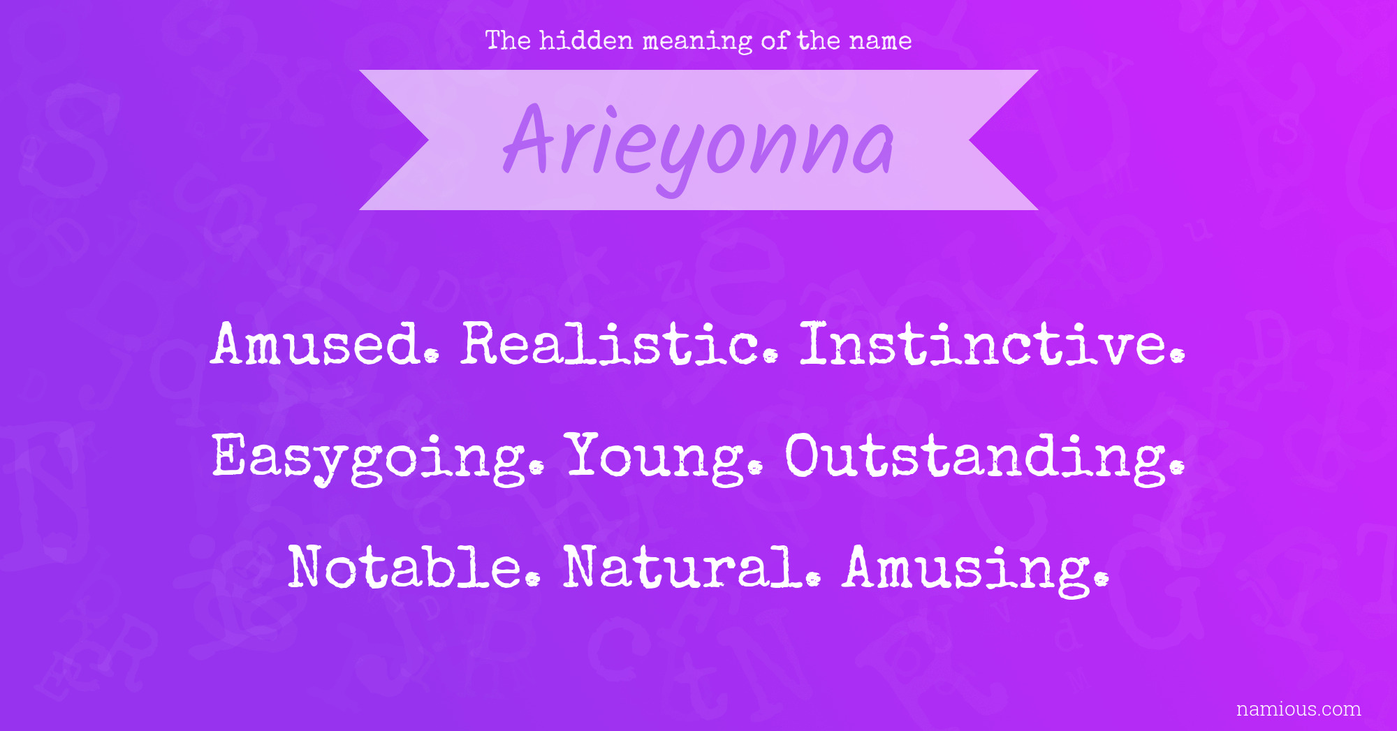 The hidden meaning of the name Arieyonna