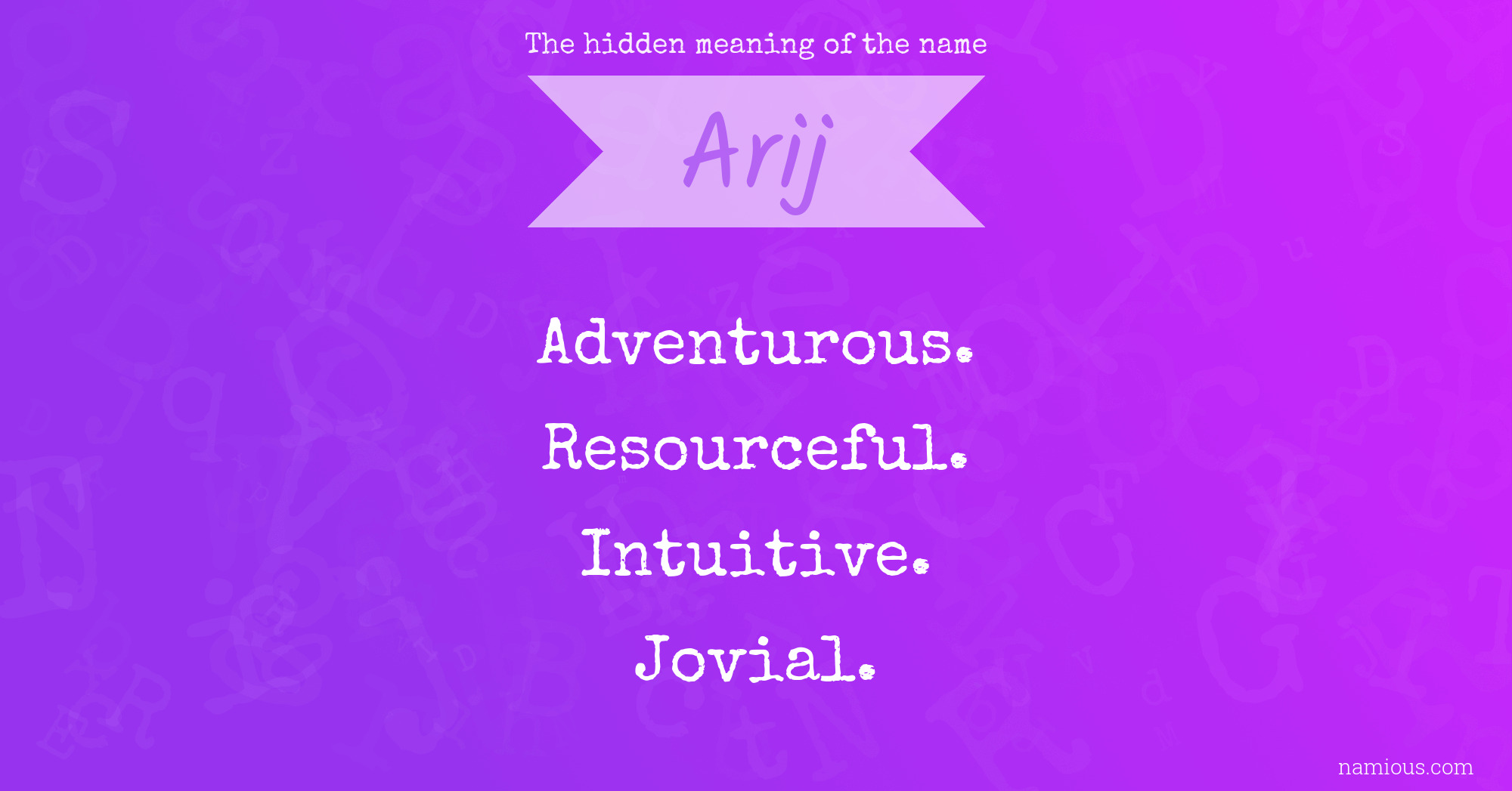 The hidden meaning of the name Arij