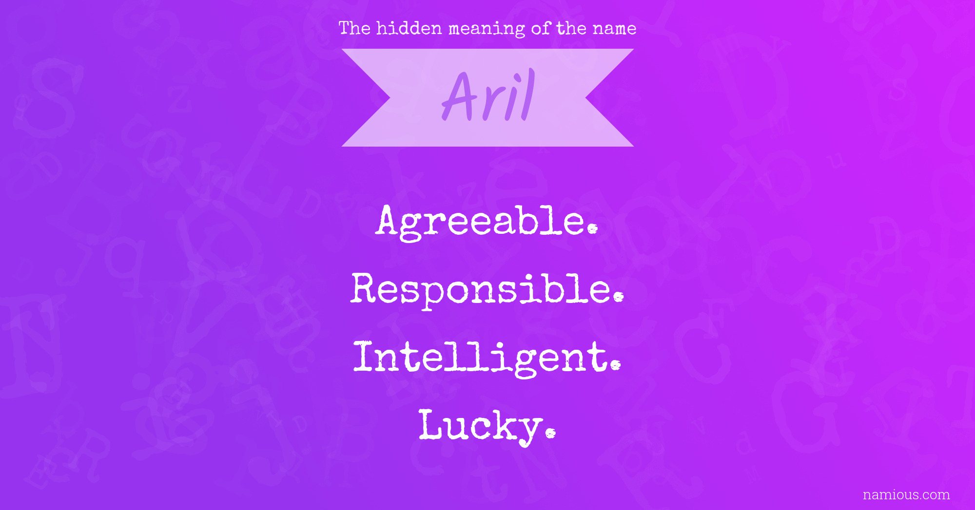 The hidden meaning of the name Aril