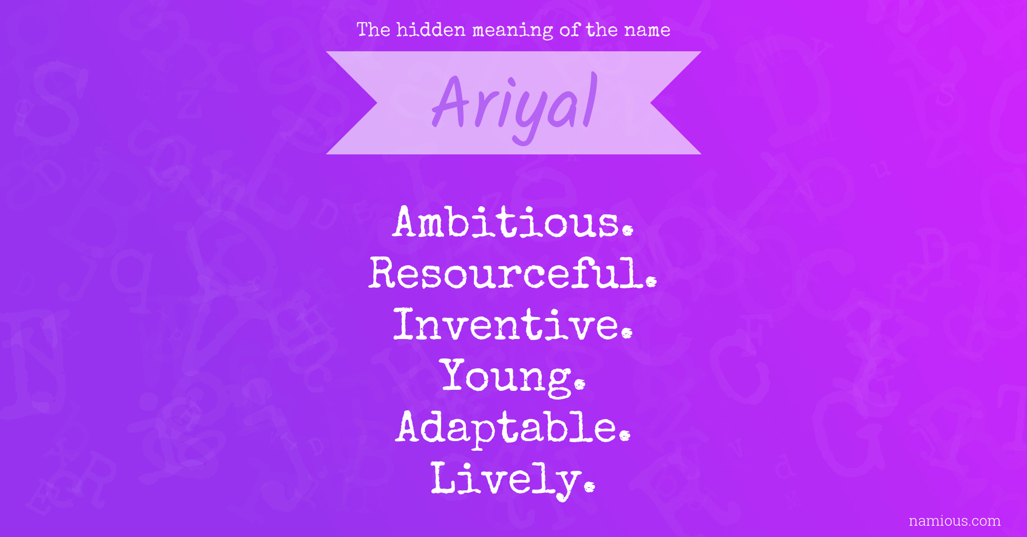 The hidden meaning of the name Ariyal