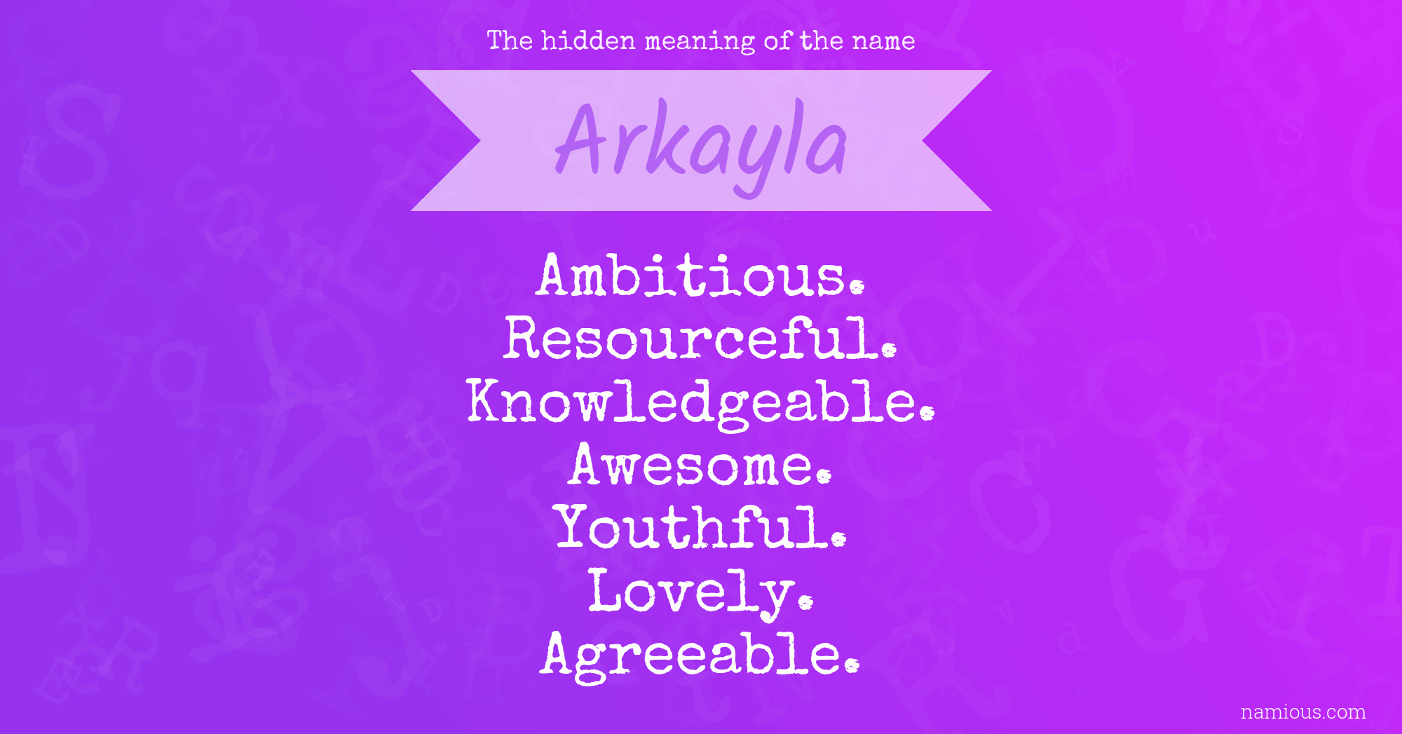 The hidden meaning of the name Arkayla