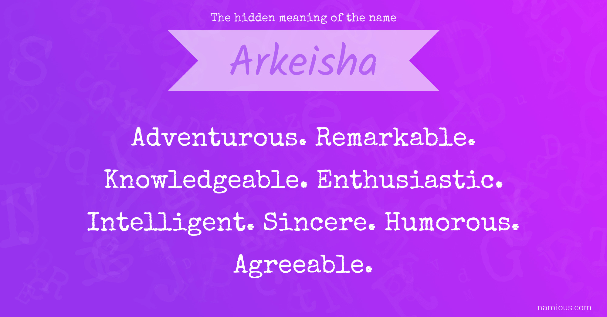 The hidden meaning of the name Arkeisha