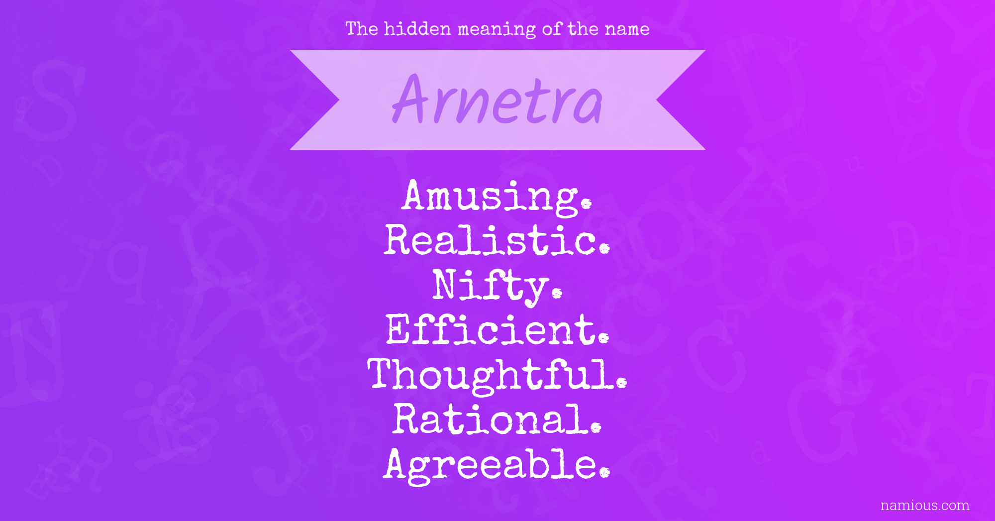 The hidden meaning of the name Arnetra