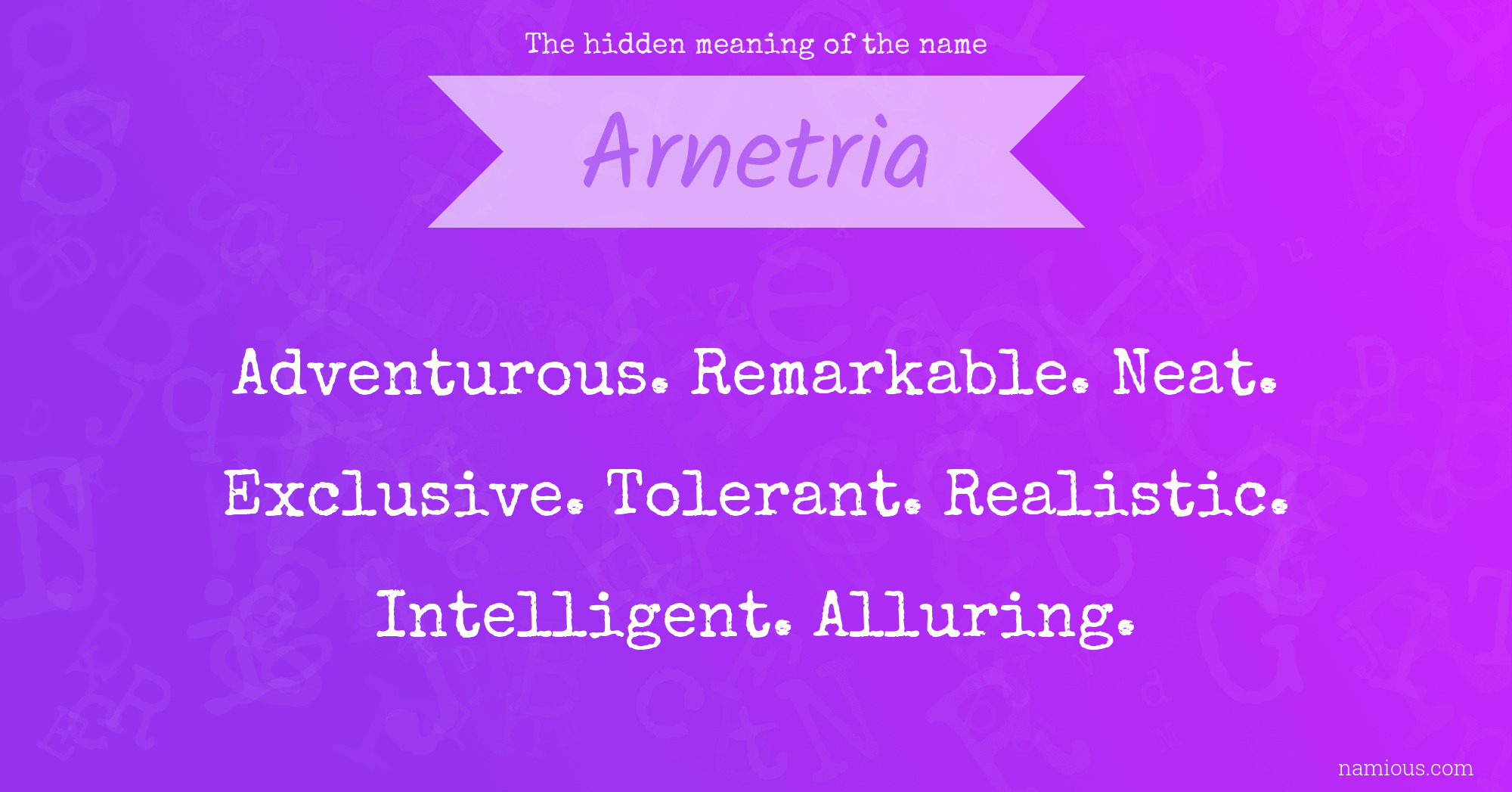 The hidden meaning of the name Arnetria