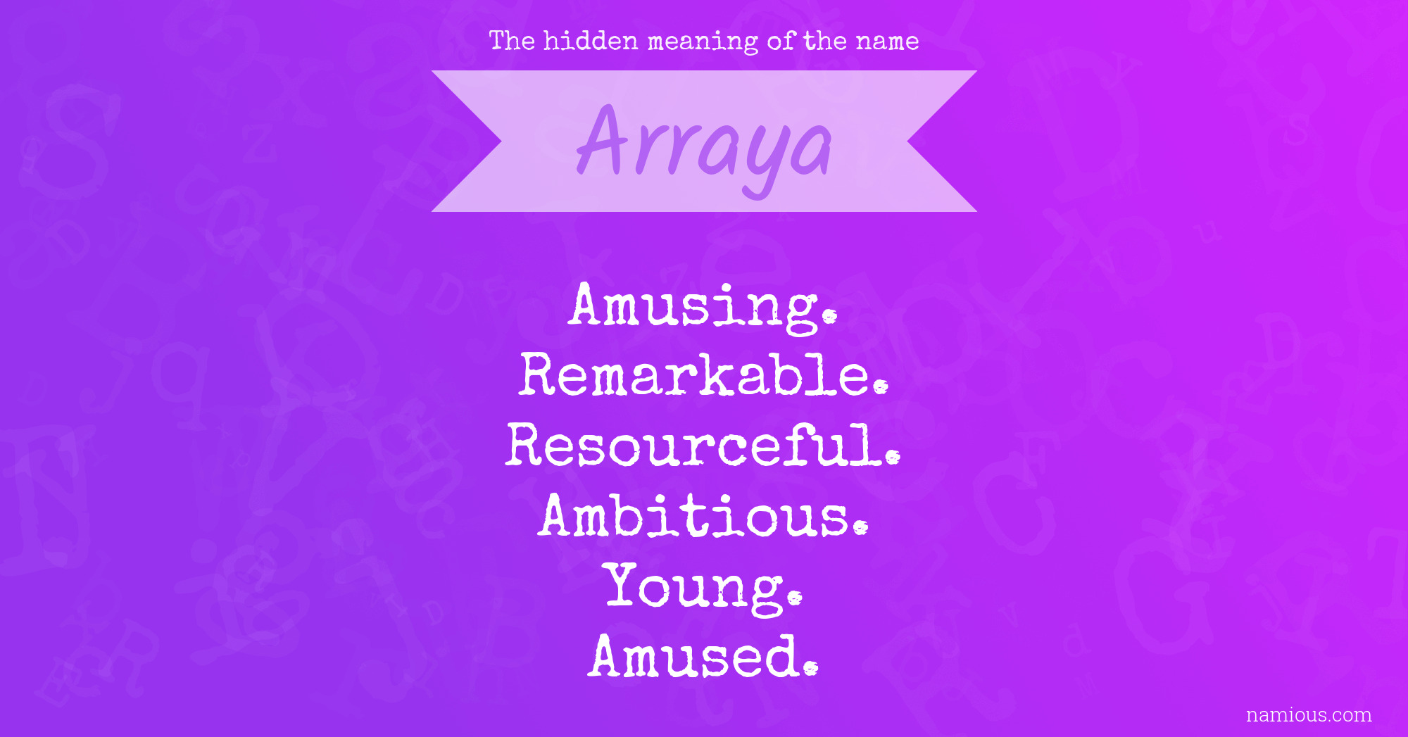 The hidden meaning of the name Arraya