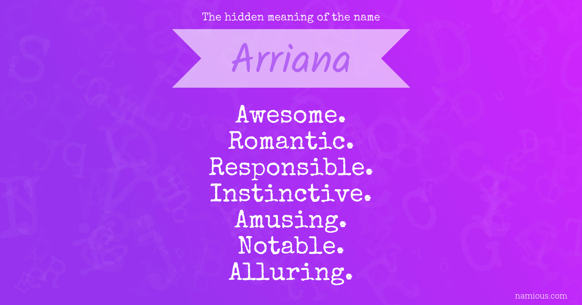 The hidden meaning of the name Arriana