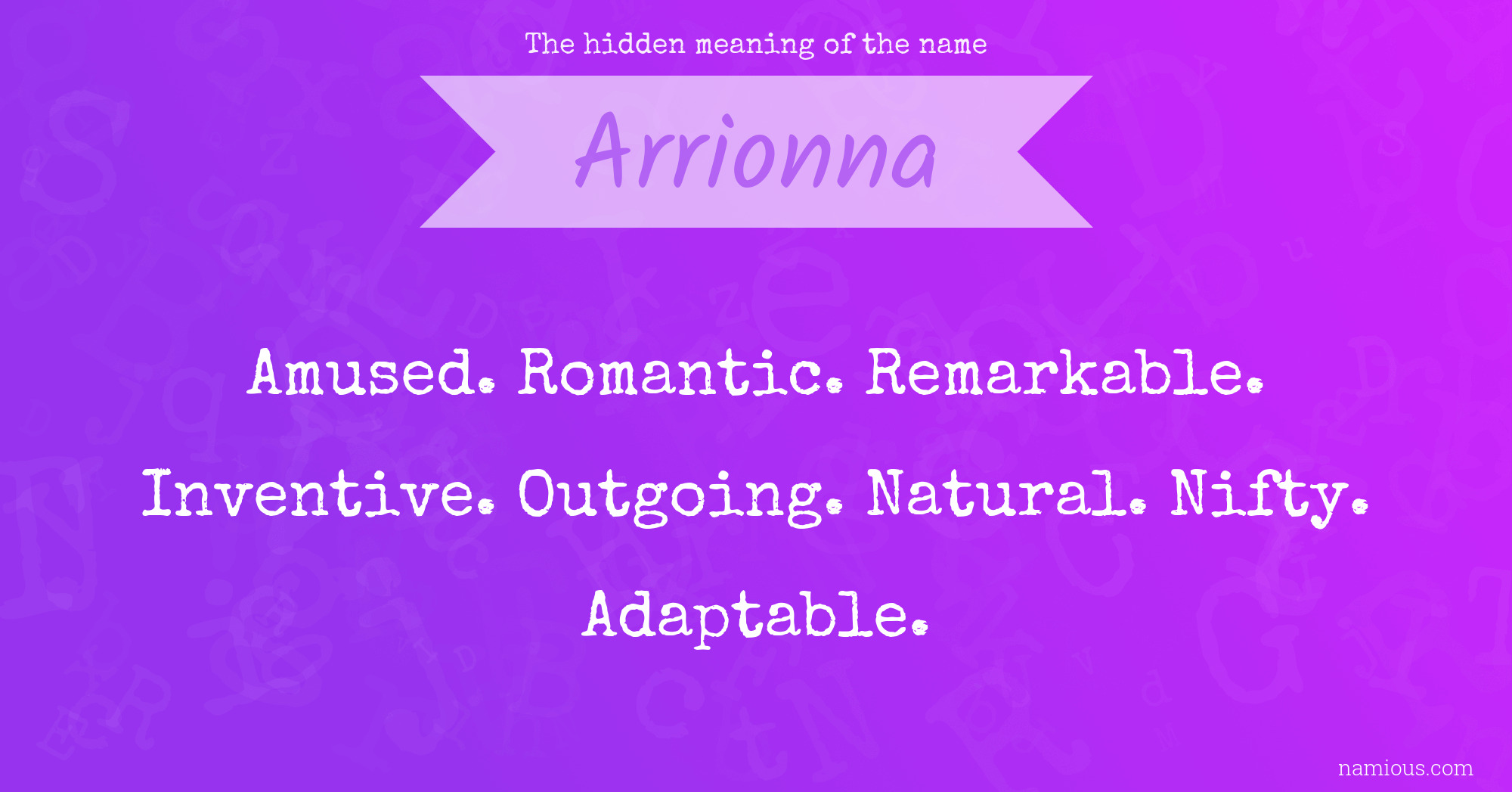 The hidden meaning of the name Arrionna