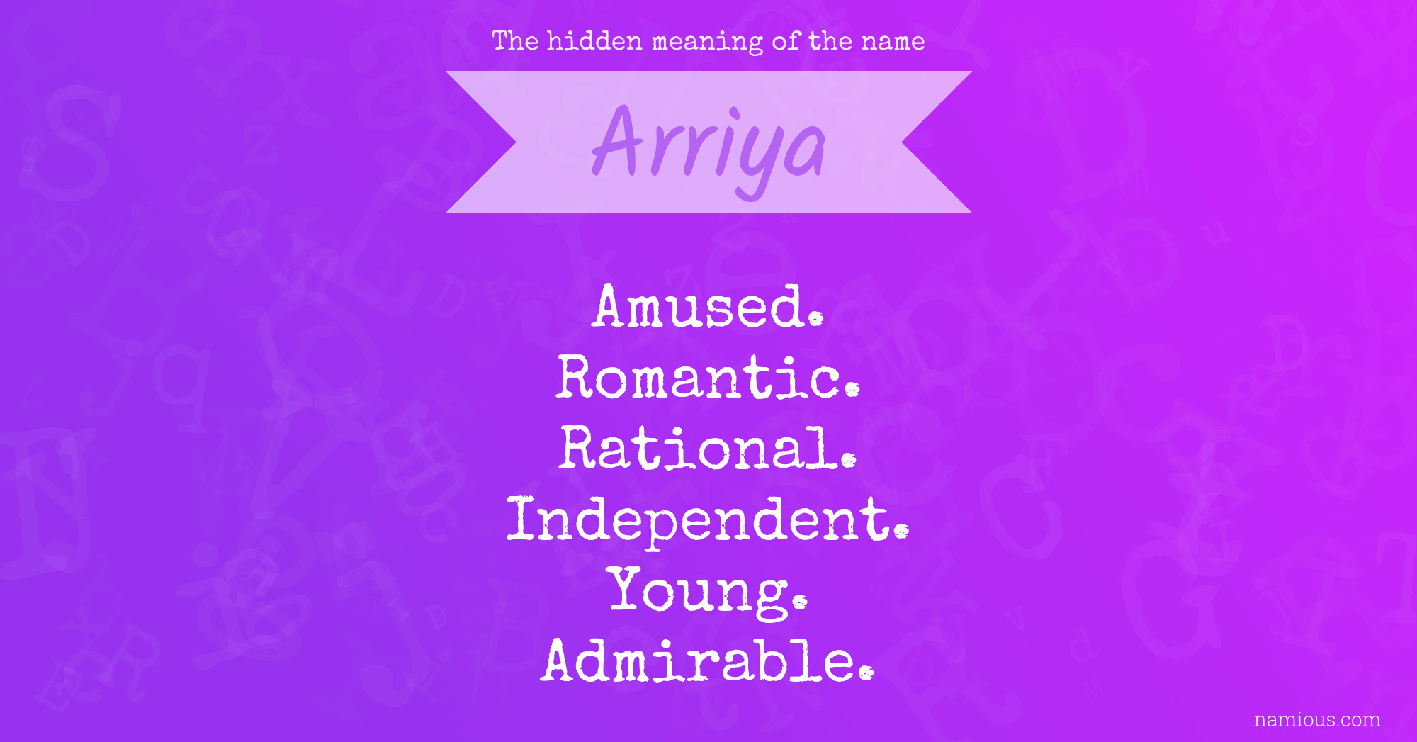 The hidden meaning of the name Arriya