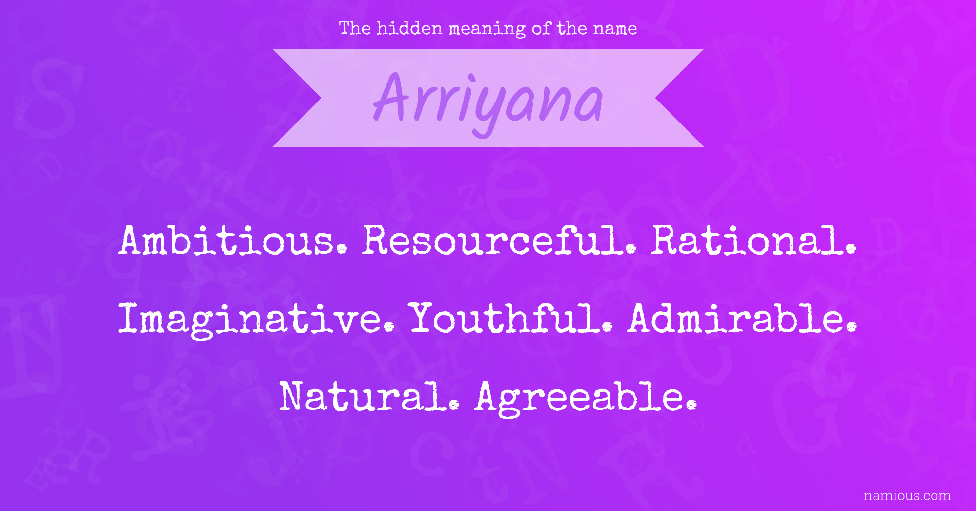 The hidden meaning of the name Arriyana