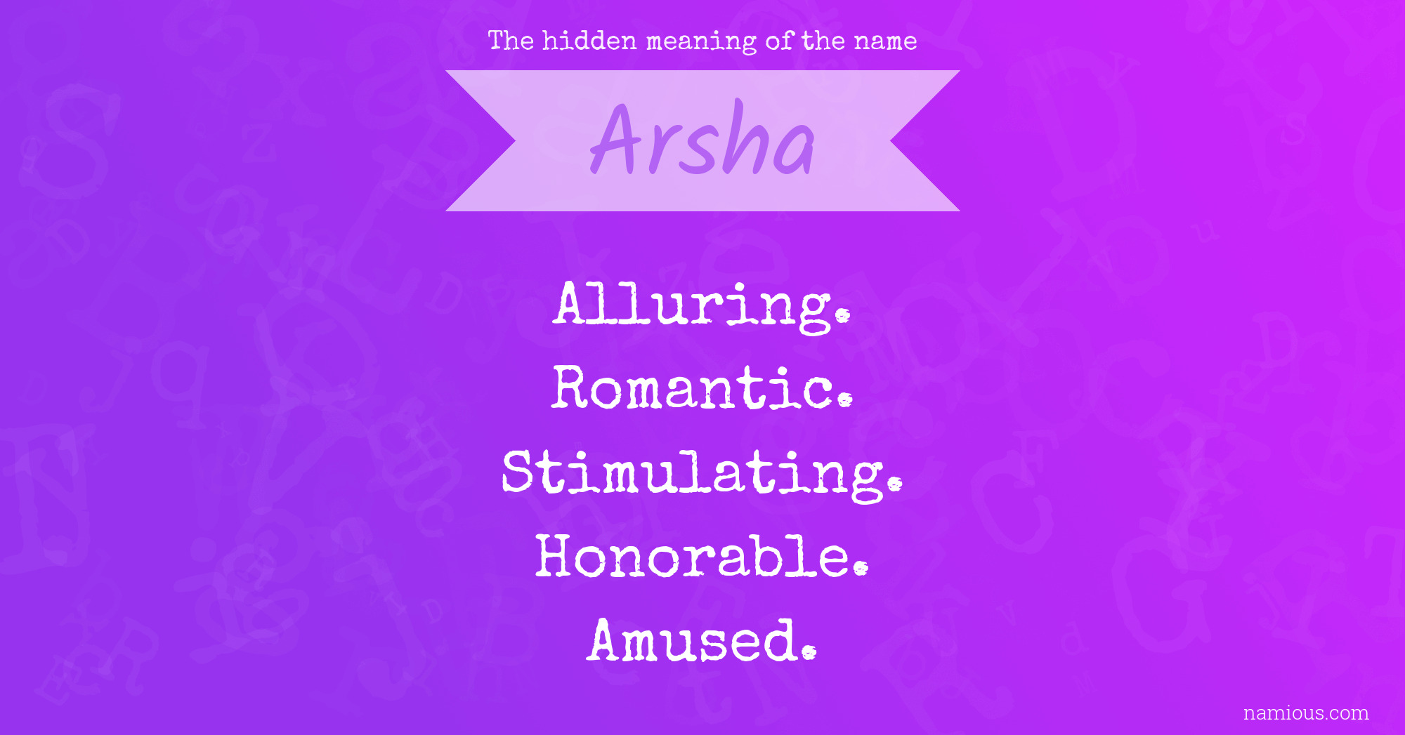 The hidden meaning of the name Arsha