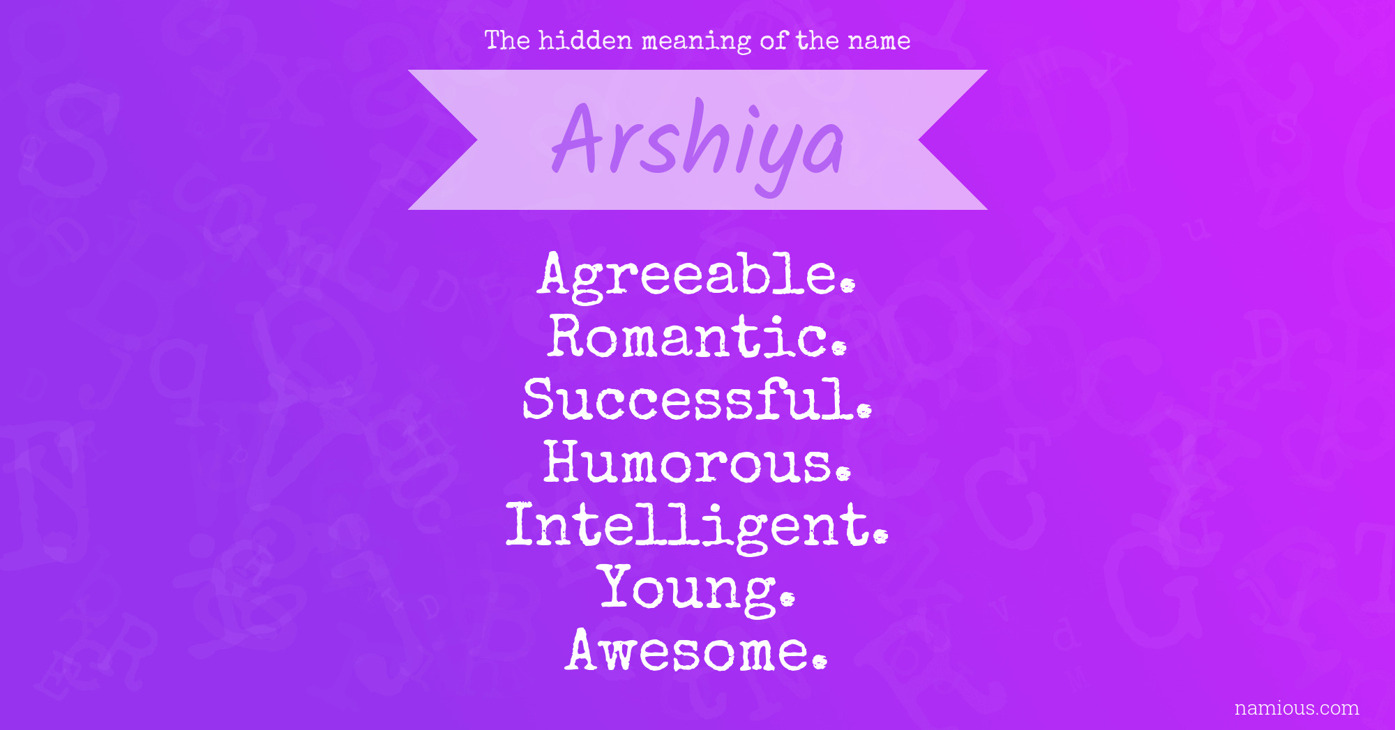 The hidden meaning of the name Arshiya