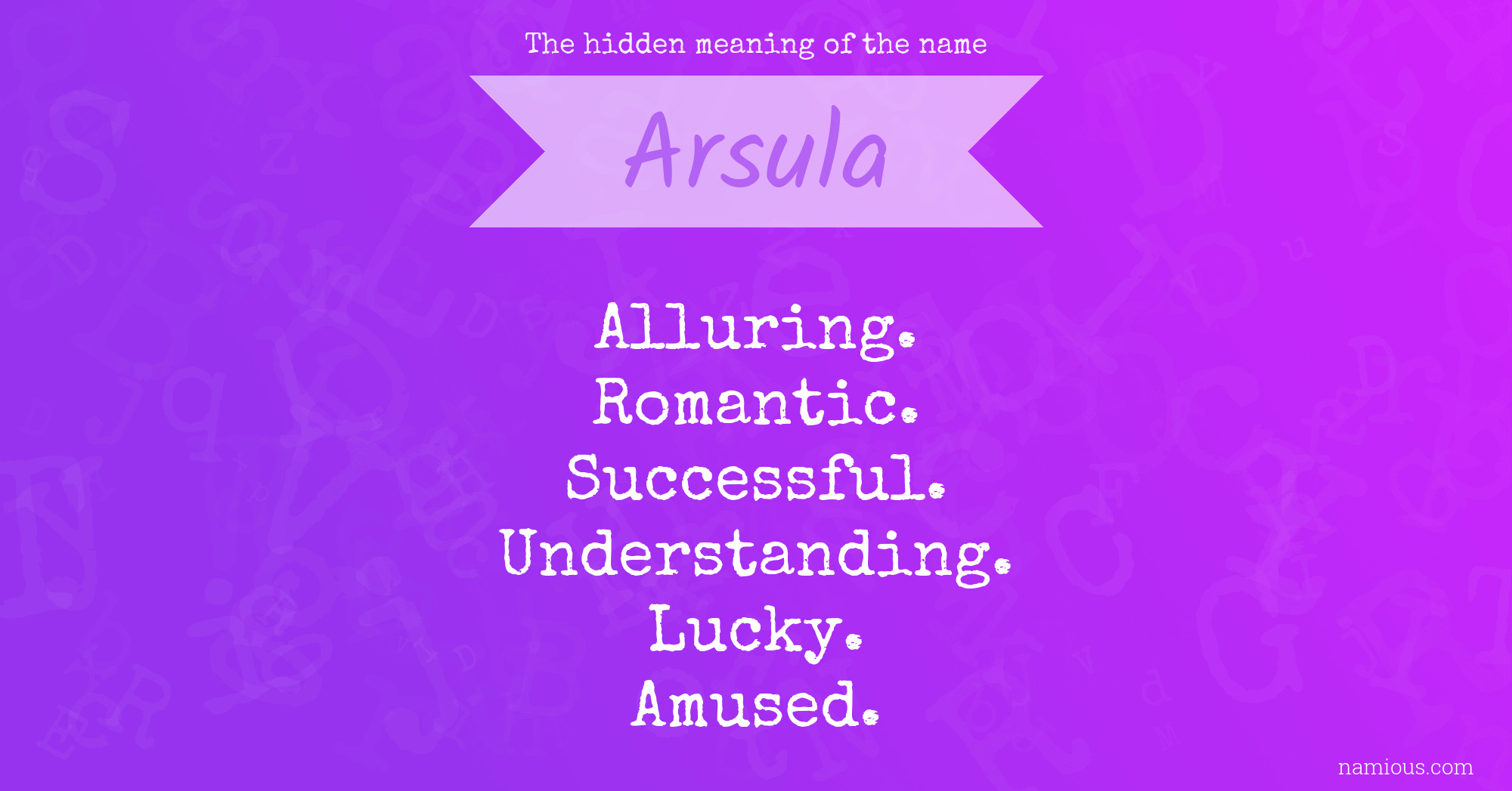 The hidden meaning of the name Arsula