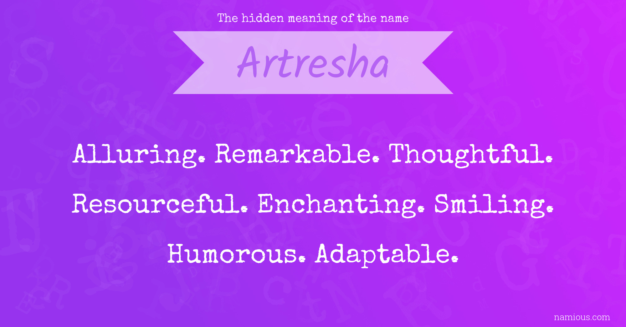 The hidden meaning of the name Artresha