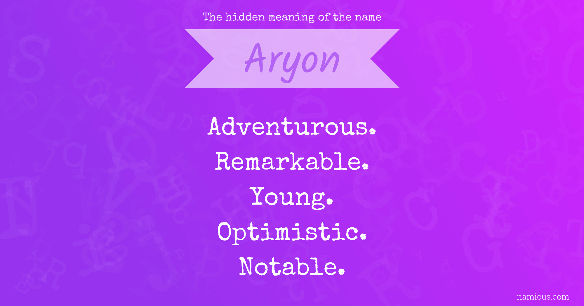 The hidden meaning of the name Aryon