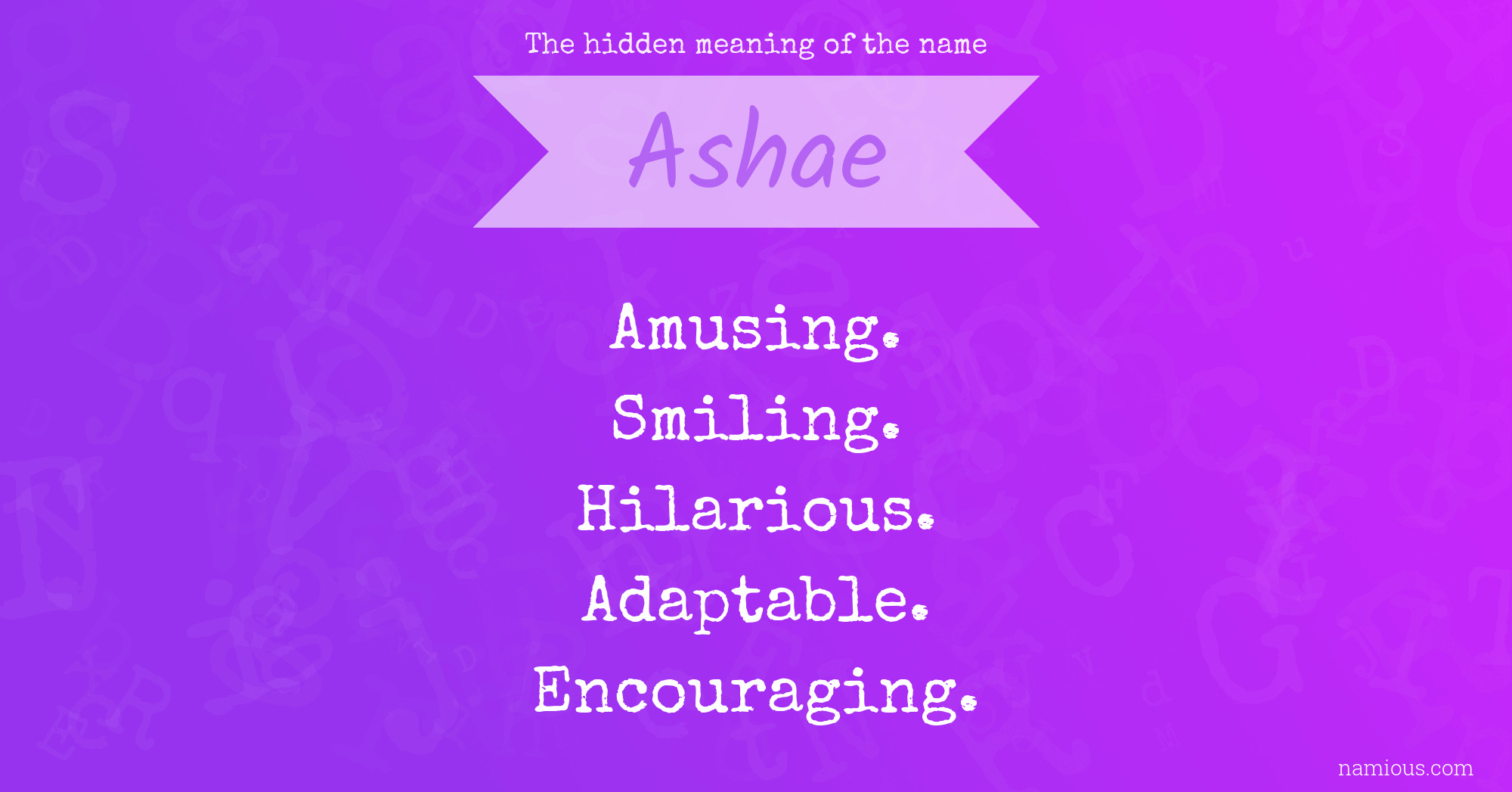 The hidden meaning of the name Ashae