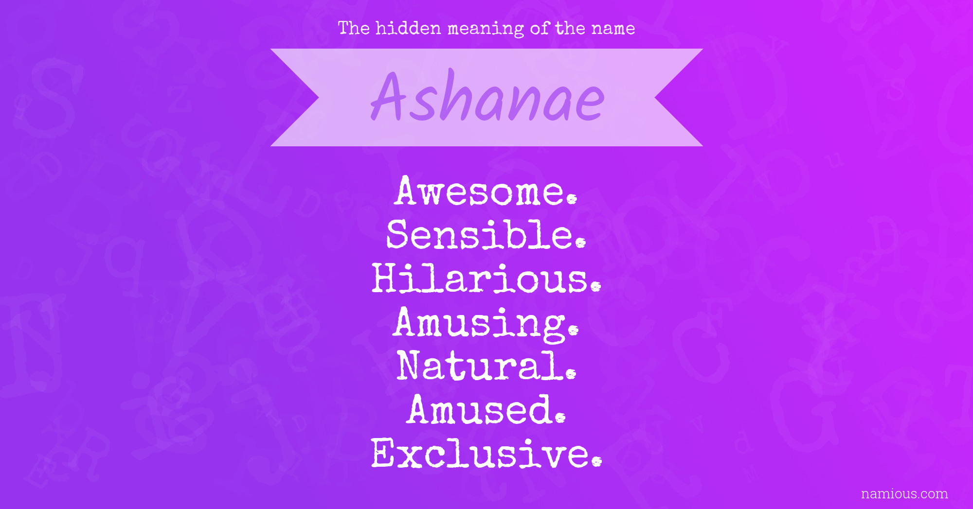 The hidden meaning of the name Ashanae