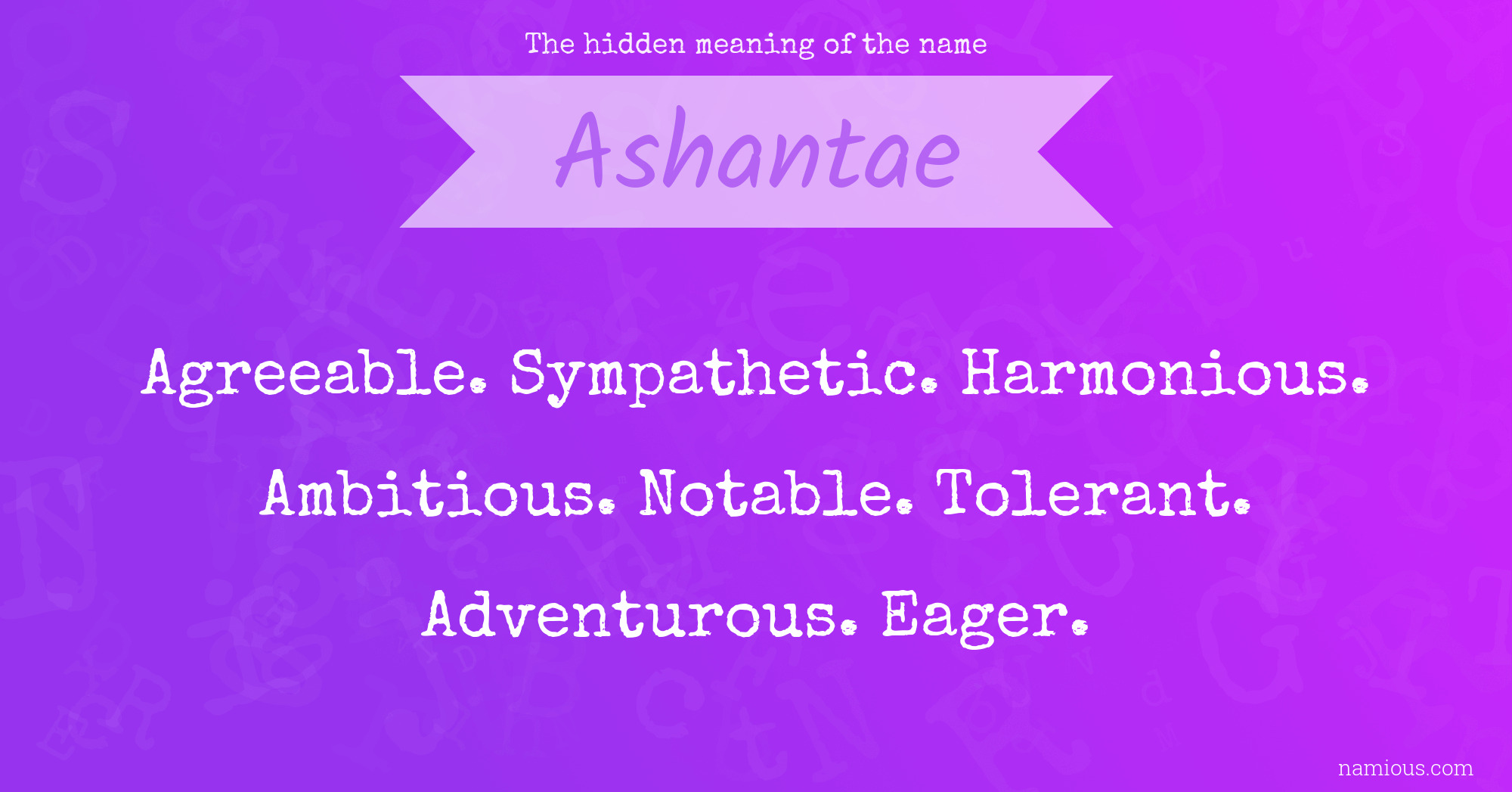 The hidden meaning of the name Ashantae