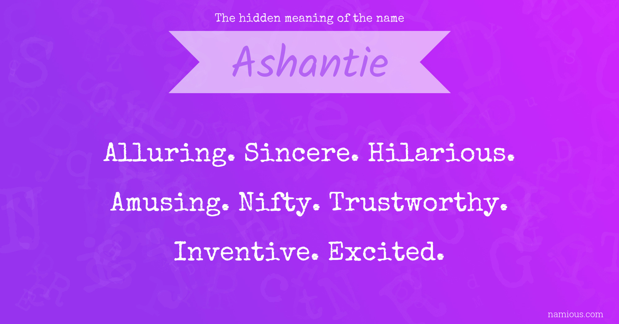 The hidden meaning of the name Ashantie