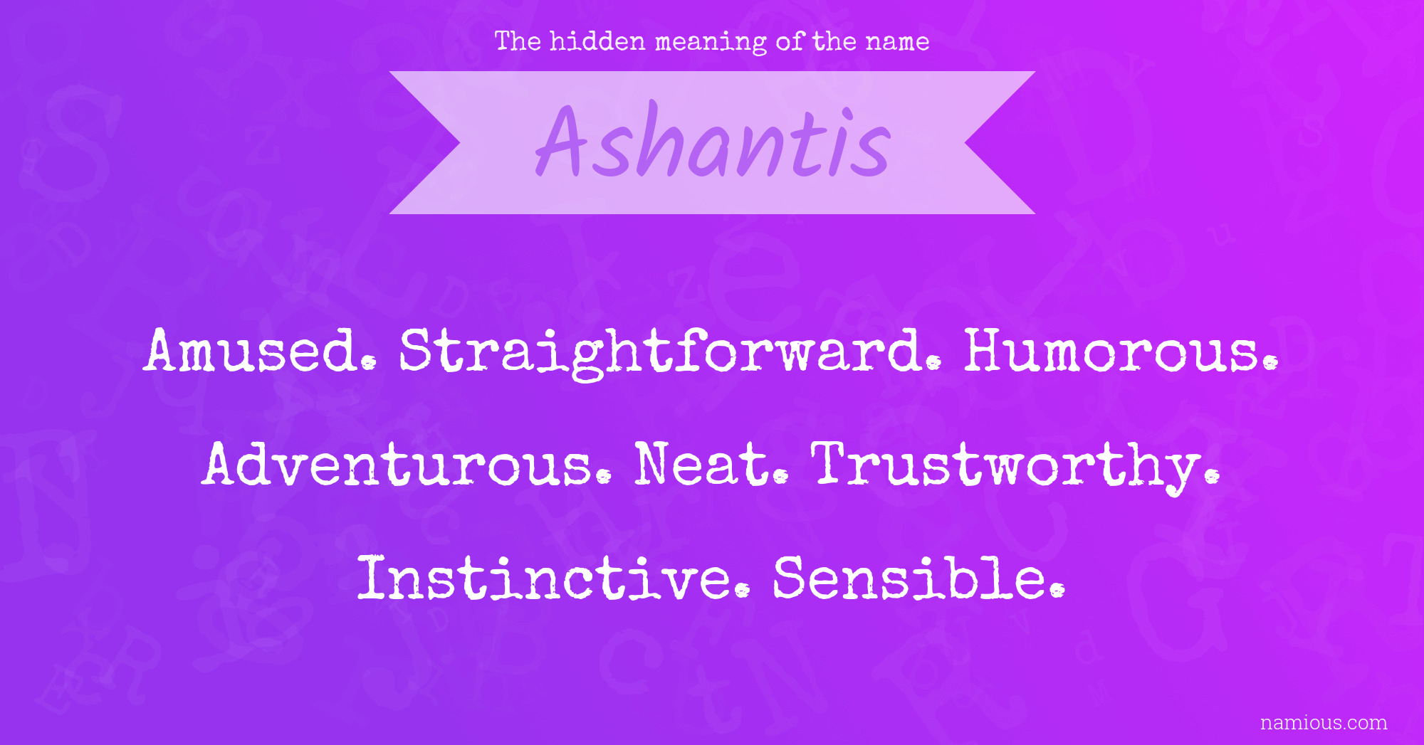 The hidden meaning of the name Ashantis