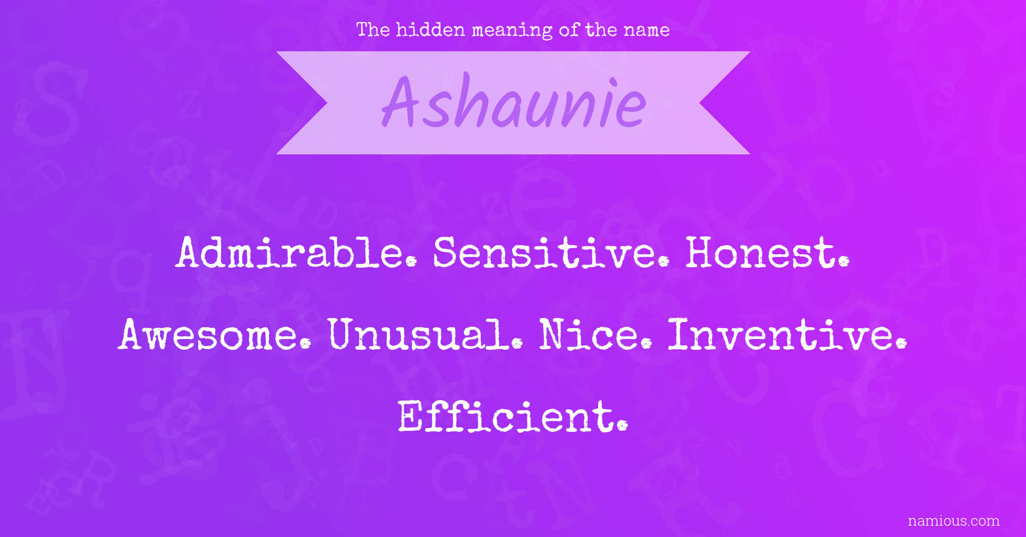 The hidden meaning of the name Ashaunie