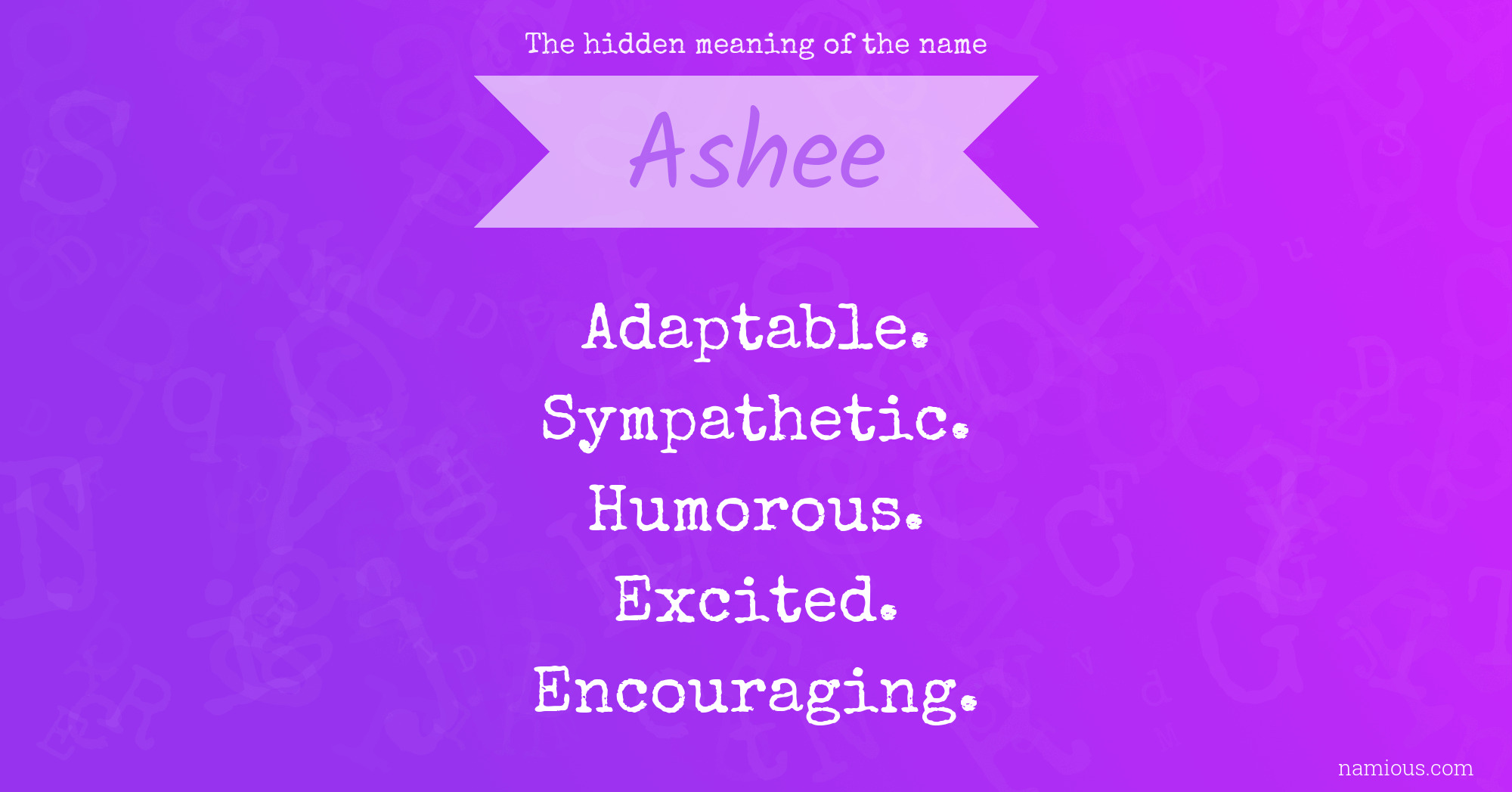 The hidden meaning of the name Ashee