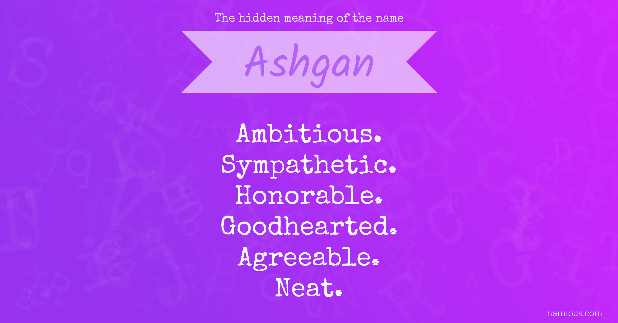 The hidden meaning of the name Ashgan