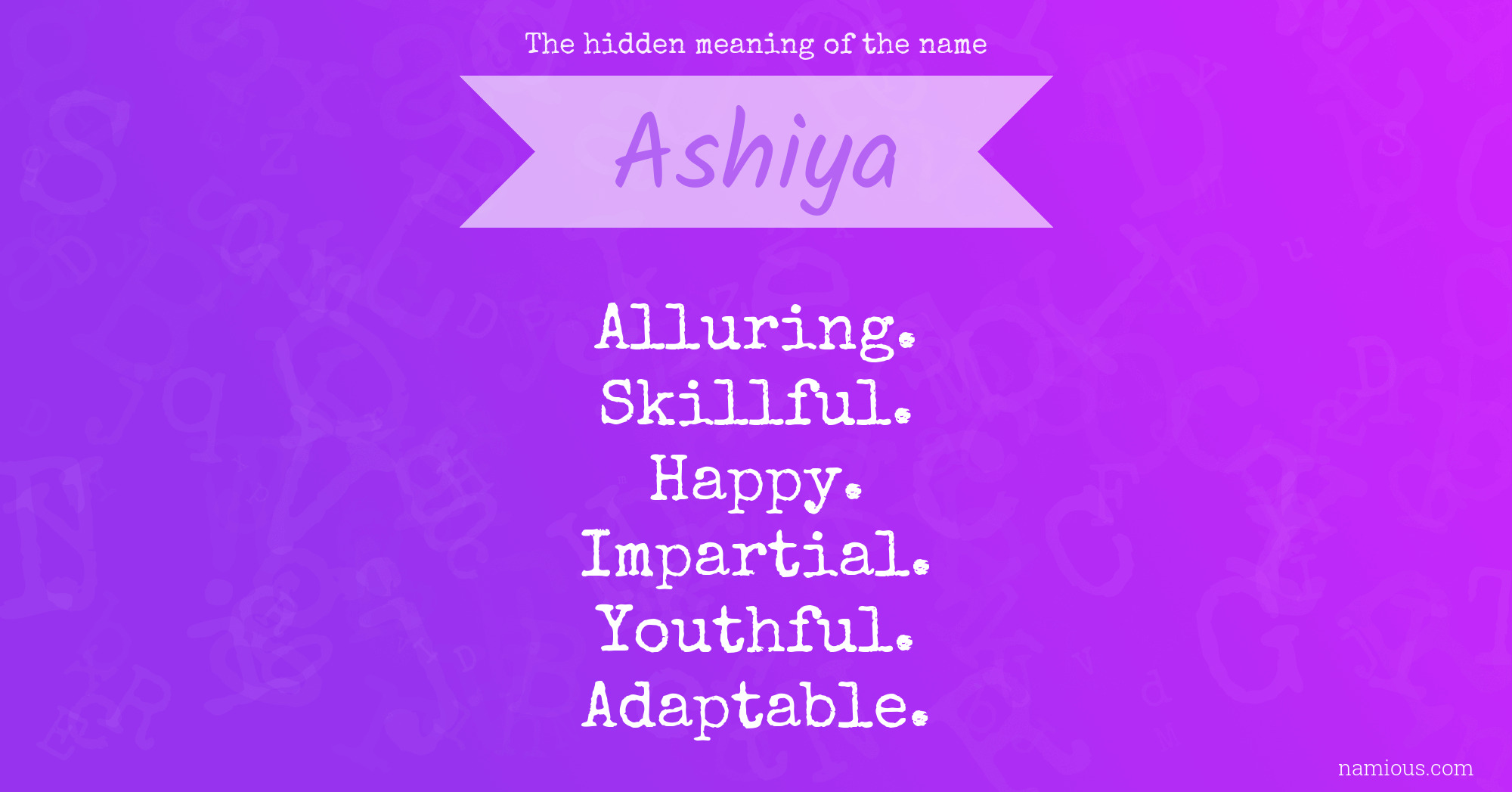 The hidden meaning of the name Ashiya