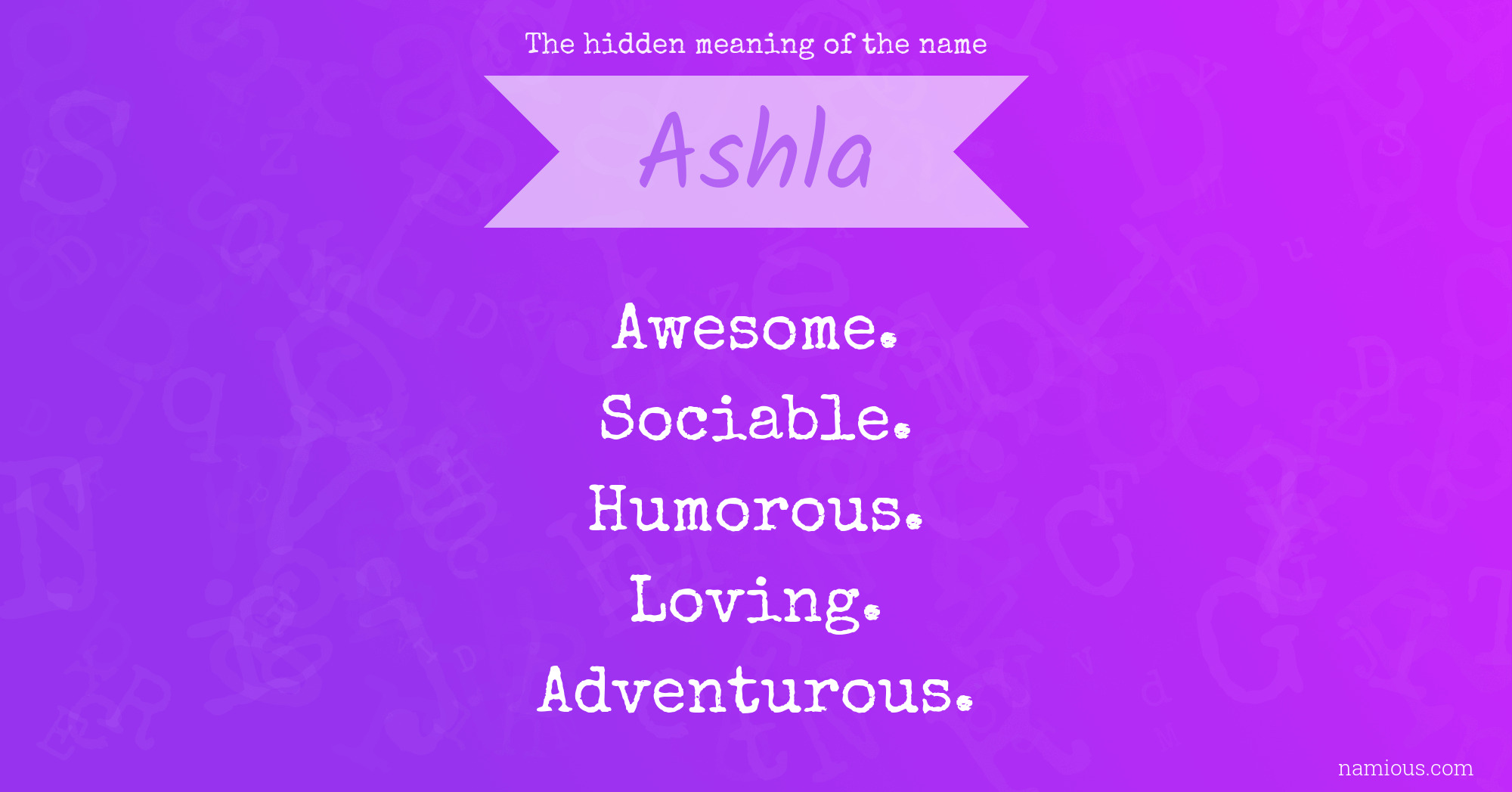 The hidden meaning of the name Ashla